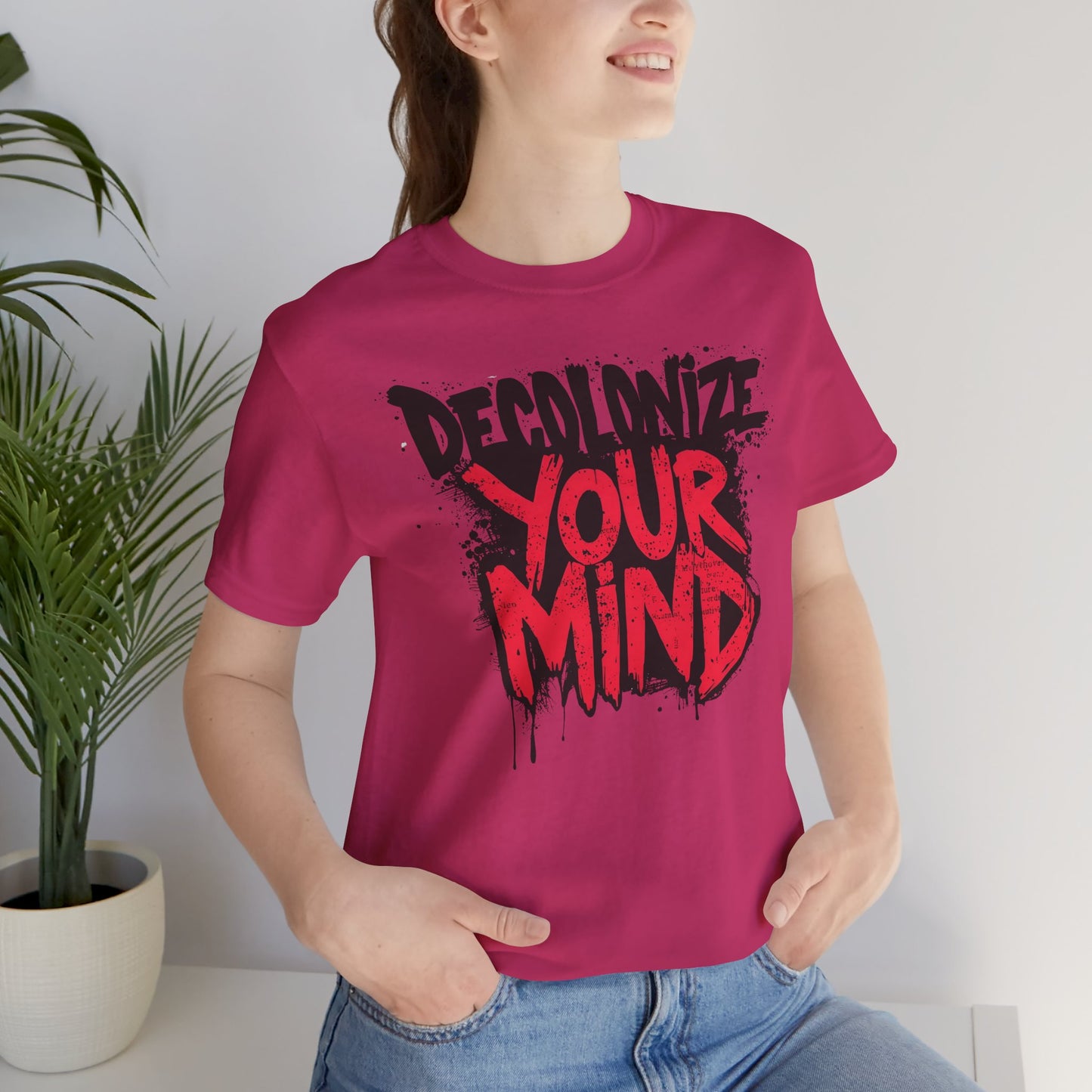 Decolonize Your Mind Shirt | Unisex Social Justice Tee for Activists, Conscious Fashion Statement T-Shirt, Inspirational Gift, Everyday Casual Wear