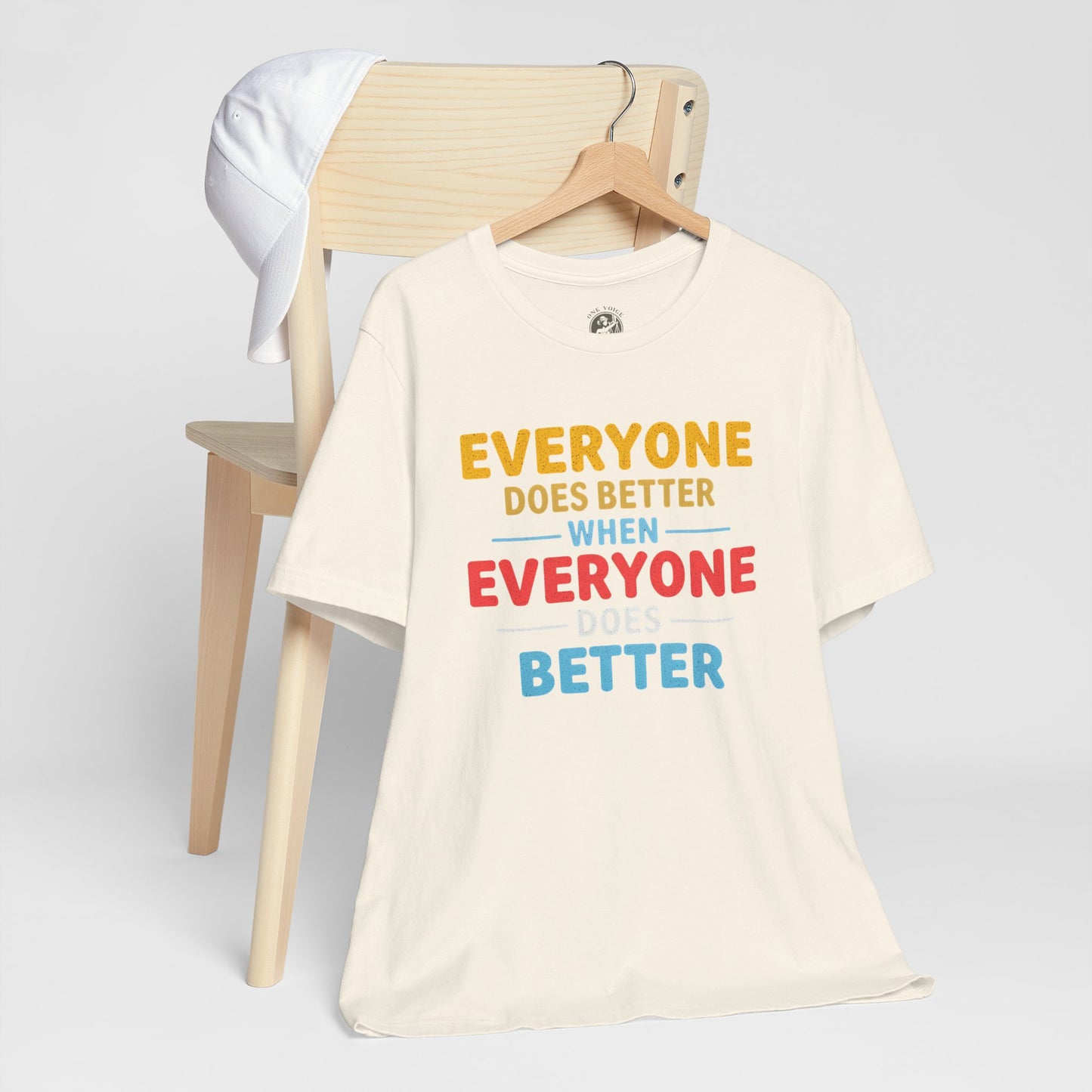Everyone Does Better When Everyone Does Better – Optimistic Message T-Shirt | Positive Vibes Tee | Unisex Graphic Shirt | Everyday Wear | Motivational Gift