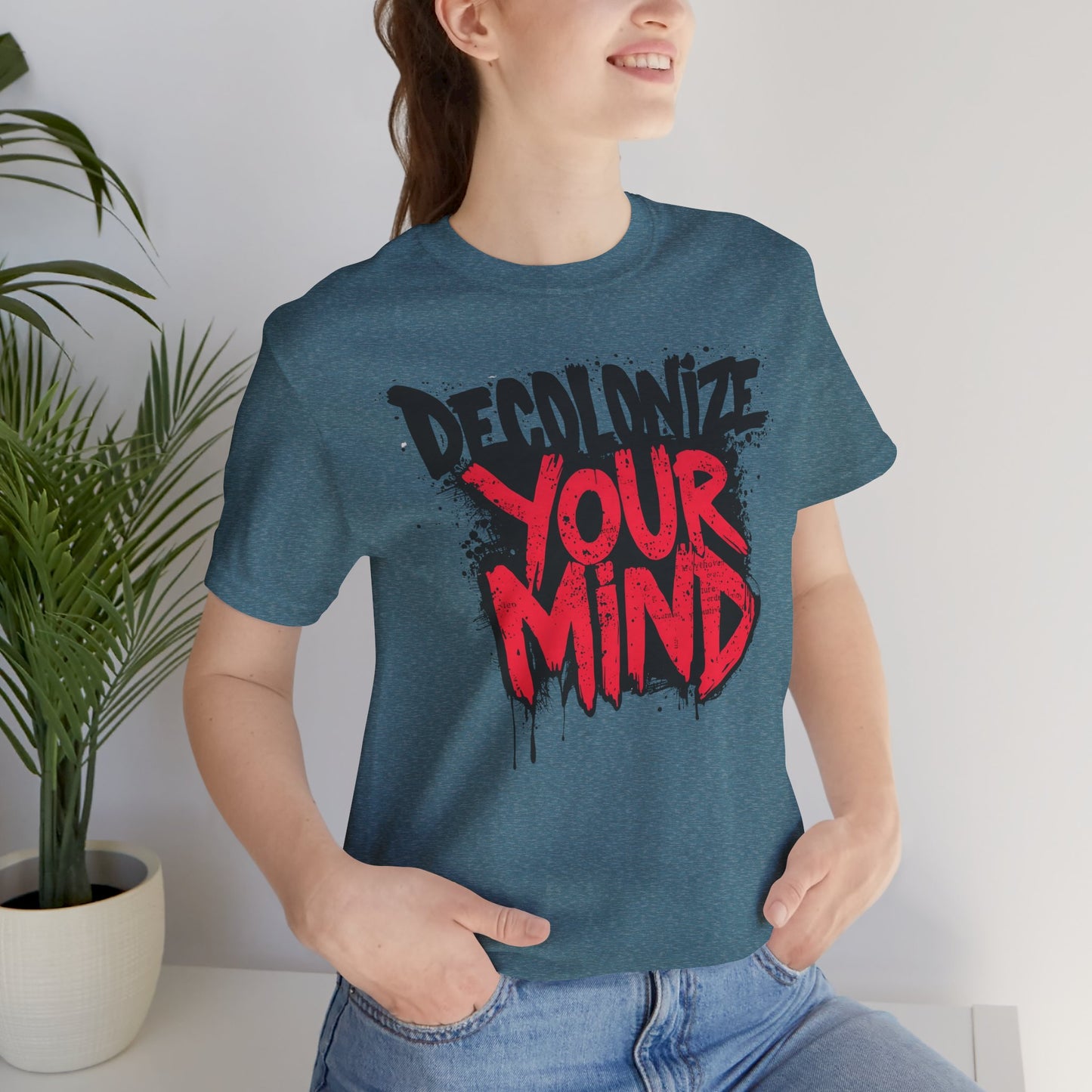 Decolonize Your Mind Shirt | Unisex Social Justice Tee for Activists, Conscious Fashion Statement T-Shirt, Inspirational Gift, Everyday Casual Wear