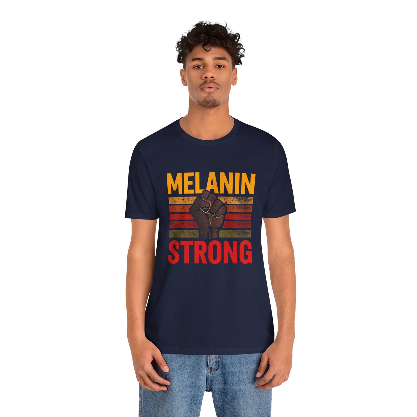 Melanin Strong – Unisex Tee | Empowerment Shirt | Black History Month Gift | Social Justice Apparel | Comfortable Casual Wear | Statement Tee