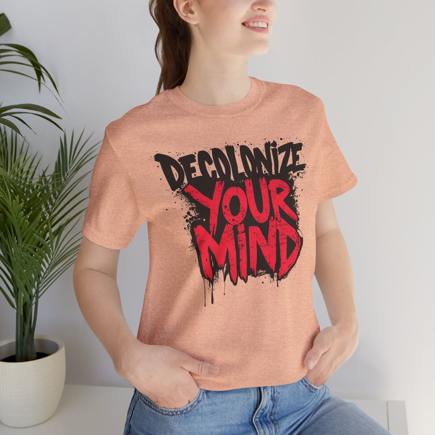 Decolonize Your Mind Shirt | Unisex Social Justice Tee for Activists, Conscious Fashion Statement T-Shirt, Inspirational Gift, Everyday Casual Wear