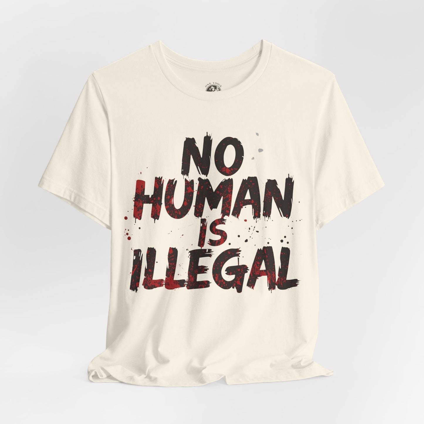 No Human Is Illegal Unisex Tee, Equality T-Shirt, Human Rights Shirt, Activism Apparel, Gift for Social Justice Advocate