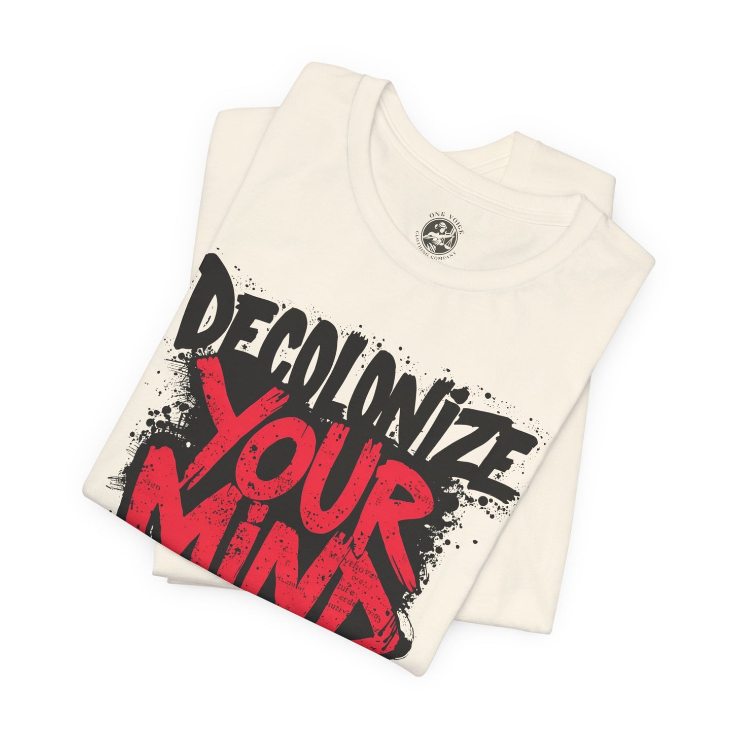 Decolonize Your Mind Shirt | Unisex Social Justice Tee for Activists, Conscious Fashion Statement T-Shirt, Inspirational Gift, Everyday Casual Wear