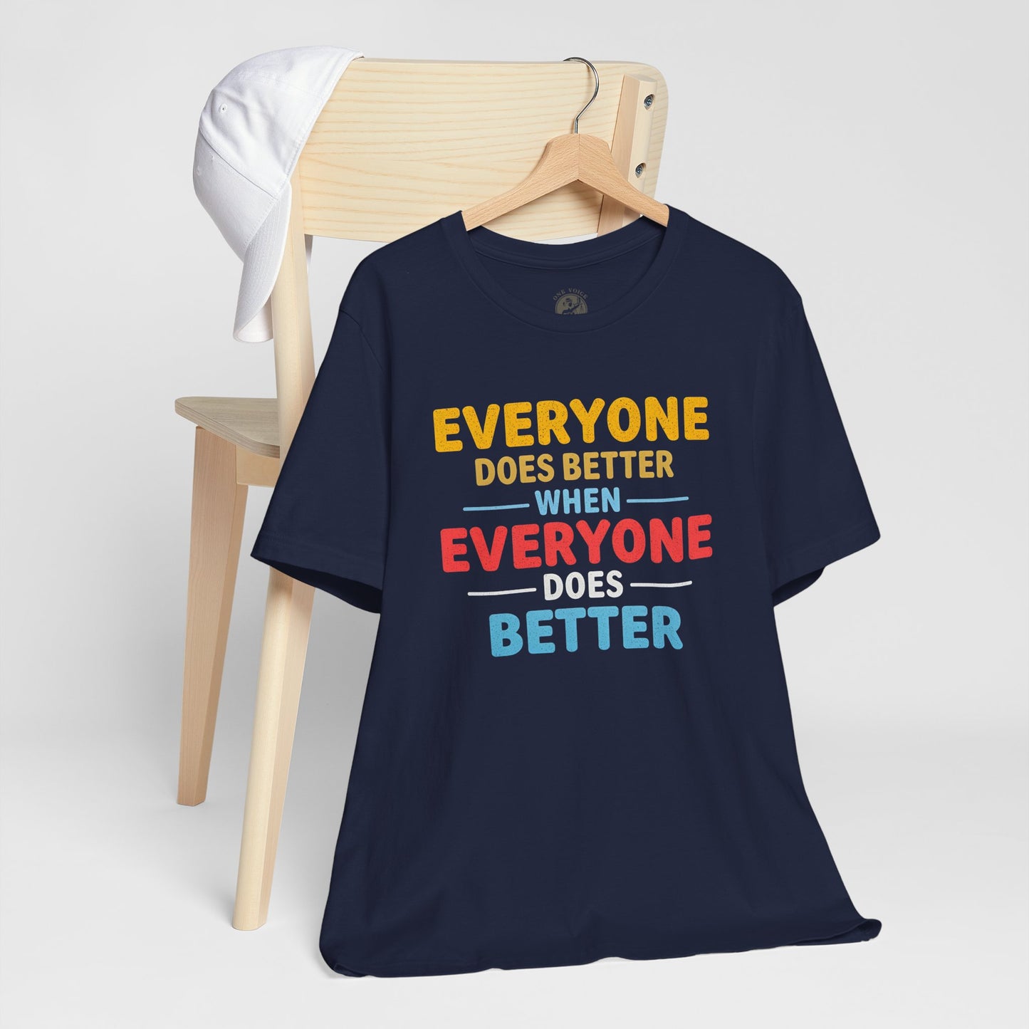 Everyone Does Better When Everyone Does Better – Optimistic Message T-Shirt | Positive Vibes Tee | Unisex Graphic Shirt | Everyday Wear | Motivational Gift