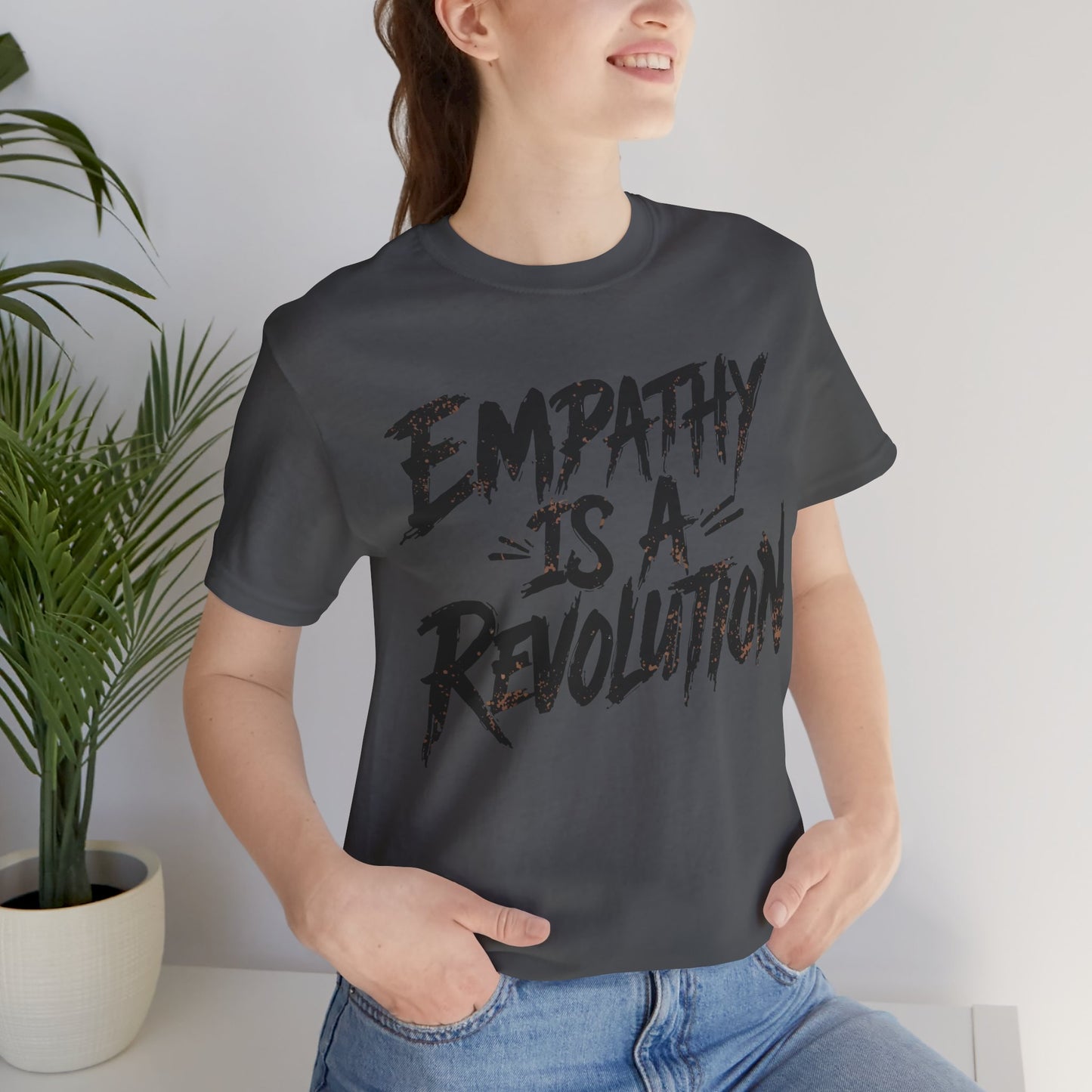 Empathy Is a Revolution T-Shirt | Unisex Short Sleeve Tee for Activism, Comfortable Casual Wear, Gift for Social Justice Enthusiasts