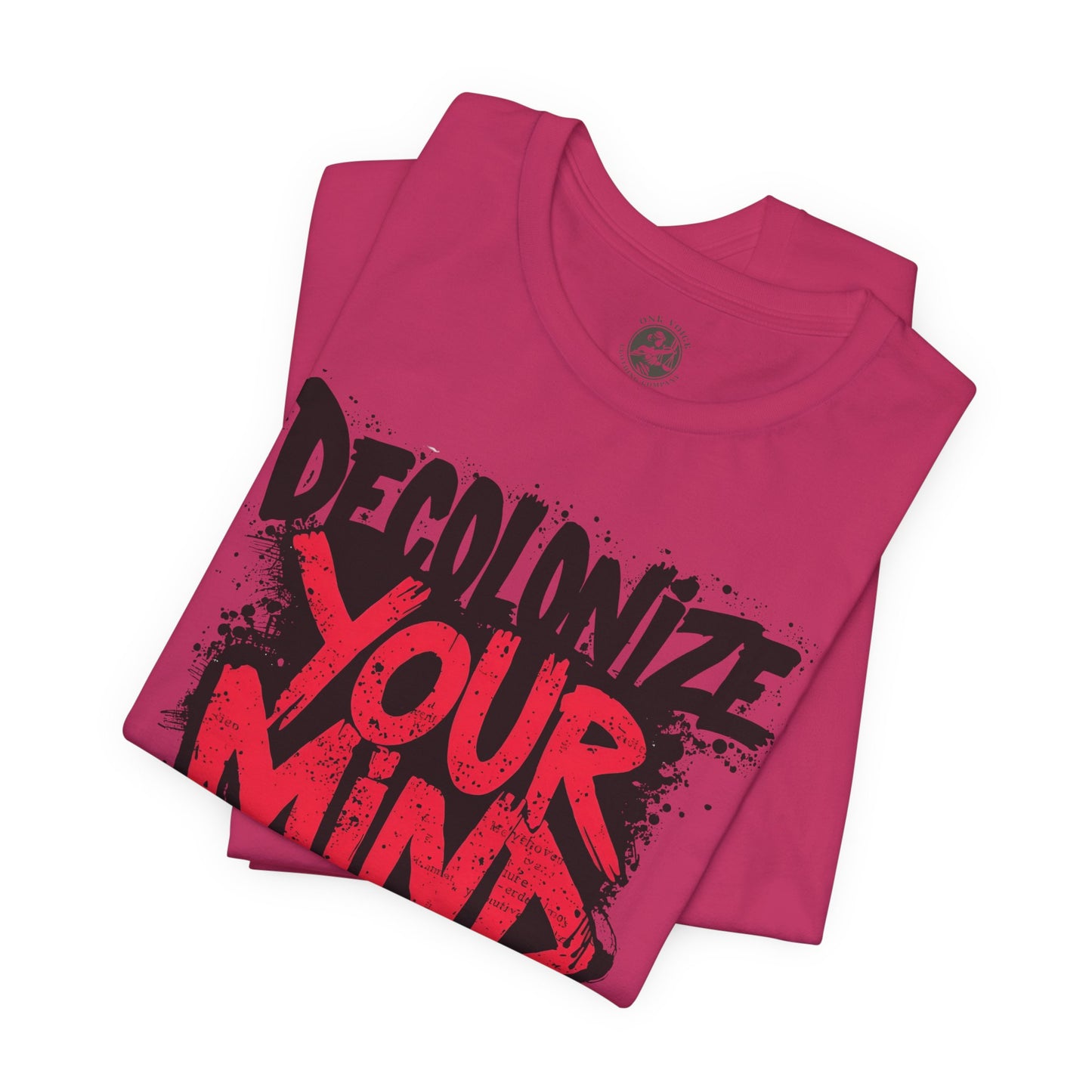 Decolonize Your Mind Shirt | Unisex Social Justice Tee for Activists, Conscious Fashion Statement T-Shirt, Inspirational Gift, Everyday Casual Wear