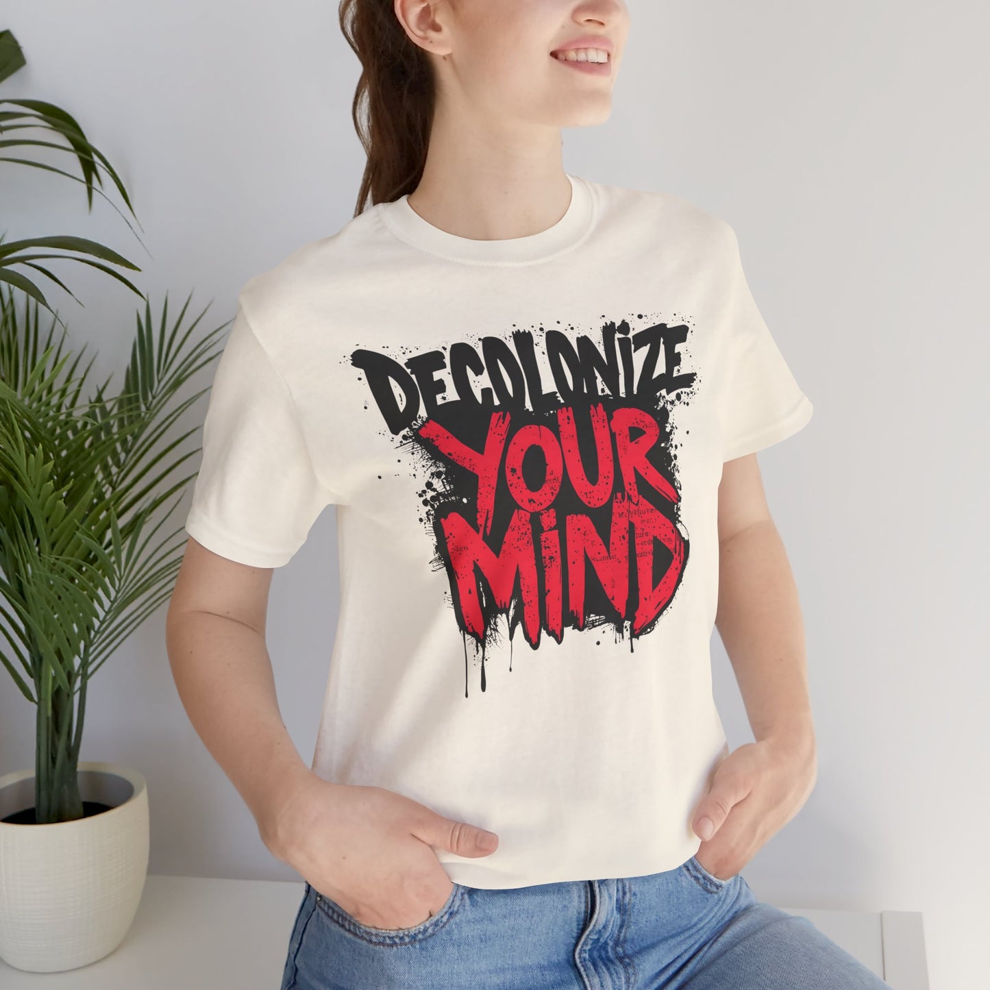 Decolonize Your Mind Shirt | Unisex Social Justice Tee for Activists, Conscious Fashion Statement T-Shirt, Inspirational Gift, Everyday Casual Wear