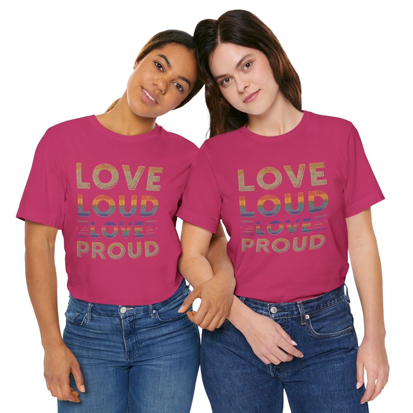 Love Loud Love Proud Tee | Unisex LGBTQ+ Pride Shirt, Equality Statement T-Shirt, Festival Apparel, Positive Vibes Gift for Friends