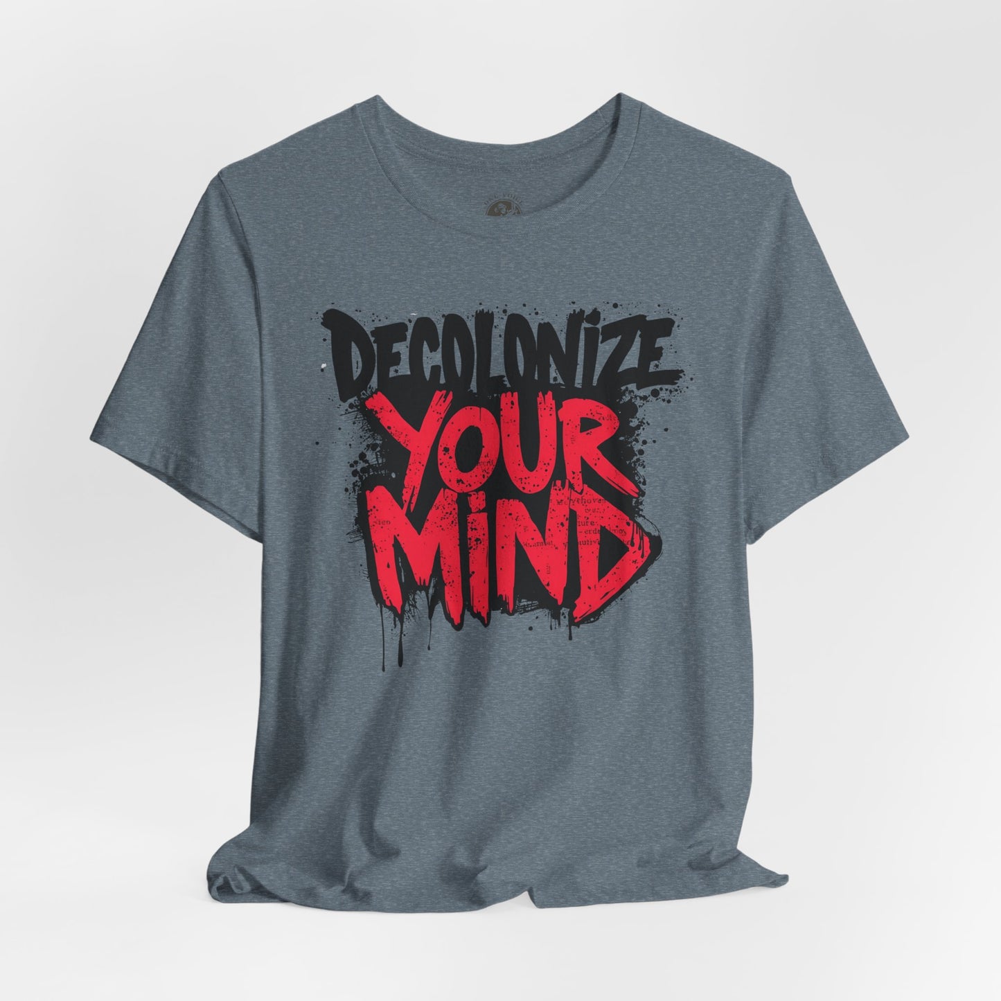 Decolonize Your Mind Shirt | Unisex Social Justice Tee for Activists, Conscious Fashion Statement T-Shirt, Inspirational Gift, Everyday Casual Wear