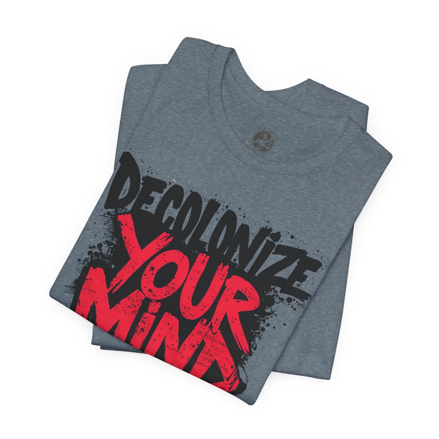 Decolonize Your Mind Shirt | Unisex Social Justice Tee for Activists, Conscious Fashion Statement T-Shirt, Inspirational Gift, Everyday Casual Wear