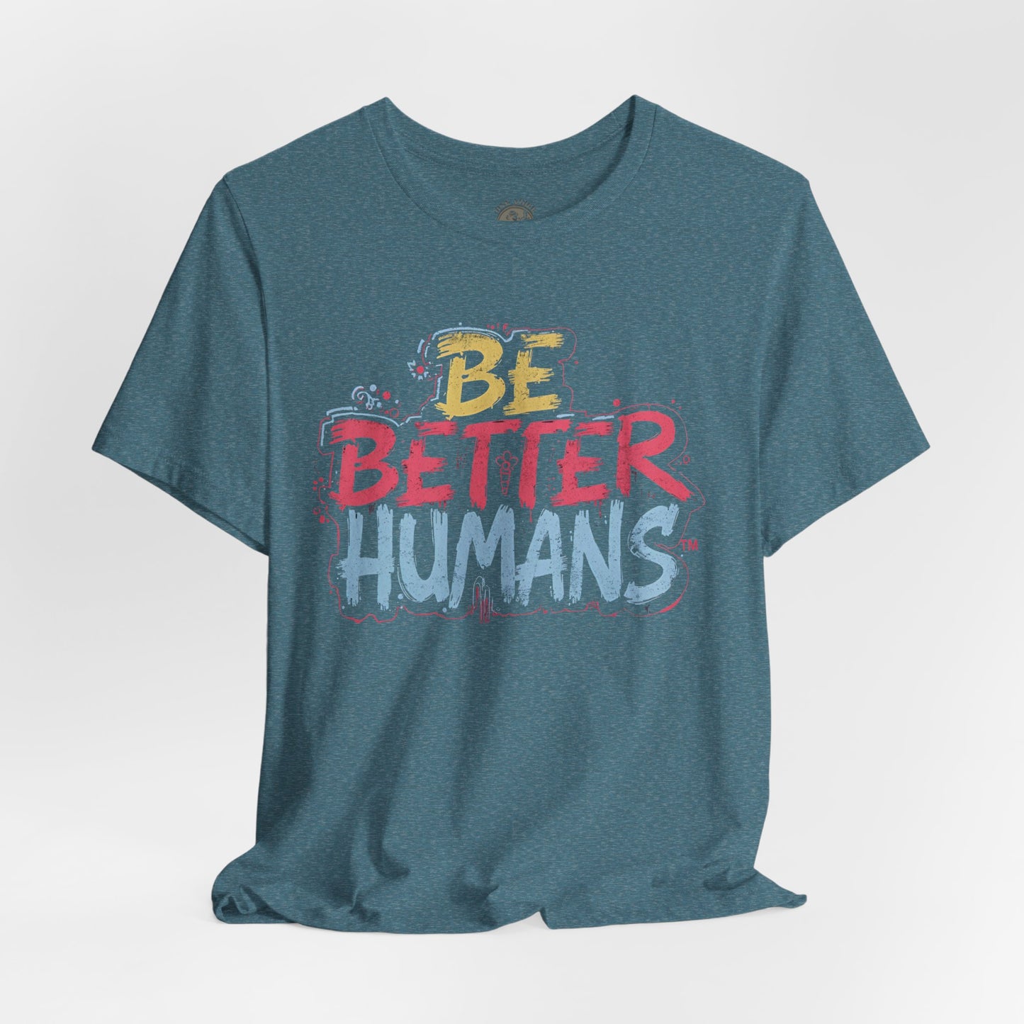 Be Better Humans Tee – Positive Message Shirt | Inspirational T-Shirt | Casual Wear | Everyday Comfort | Gifts for Friends