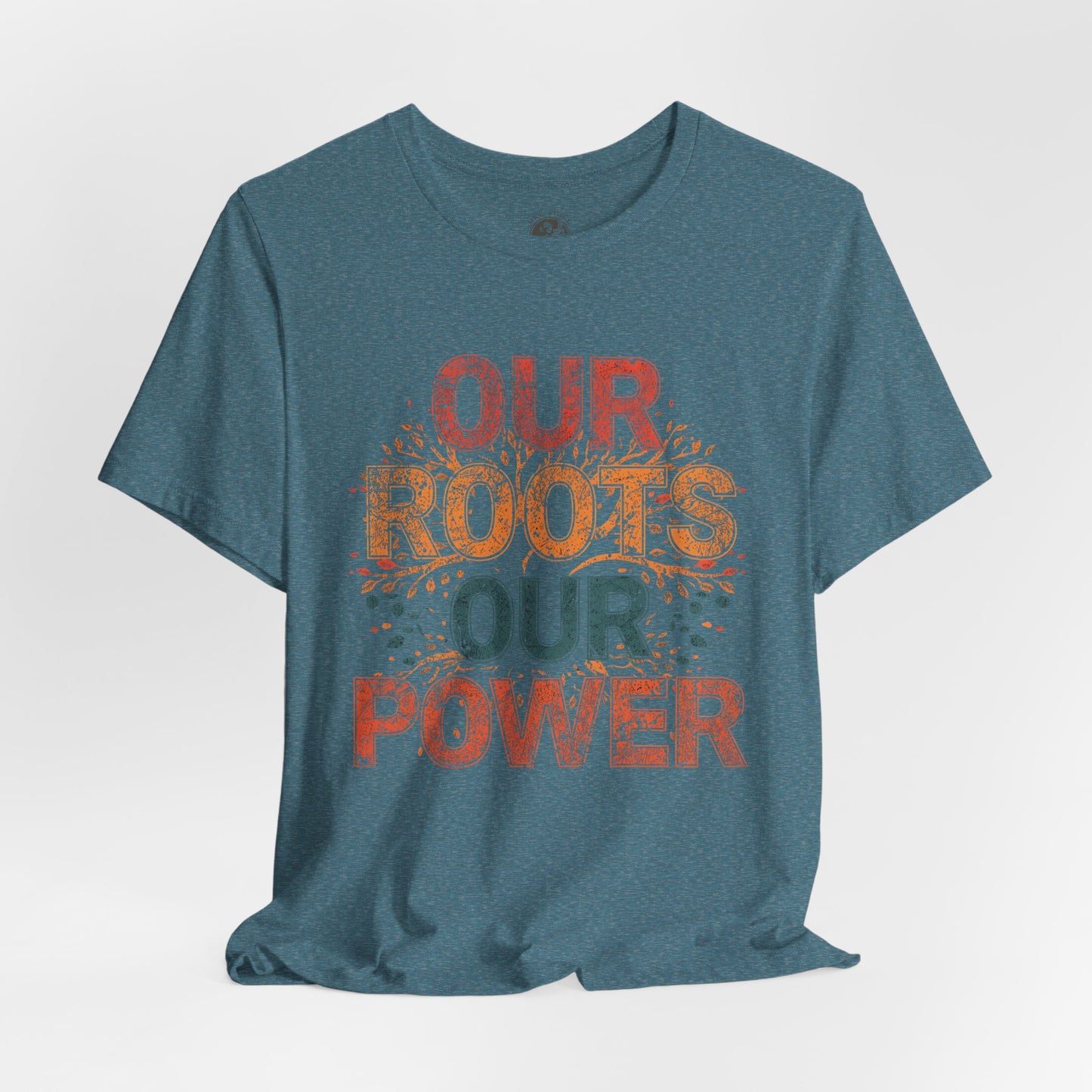 Our Roots Our Power – Unisex Jersey Short Sleeve Shirt | Social Justice Tee | Empowerment Apparel | Everyday Wear | Gift for Advocates & Celebrations
