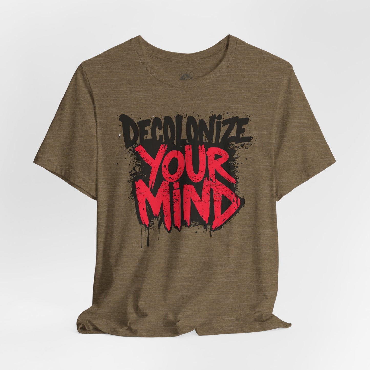 Decolonize Your Mind Shirt | Unisex Social Justice Tee for Activists, Conscious Fashion Statement T-Shirt, Inspirational Gift, Everyday Casual Wear