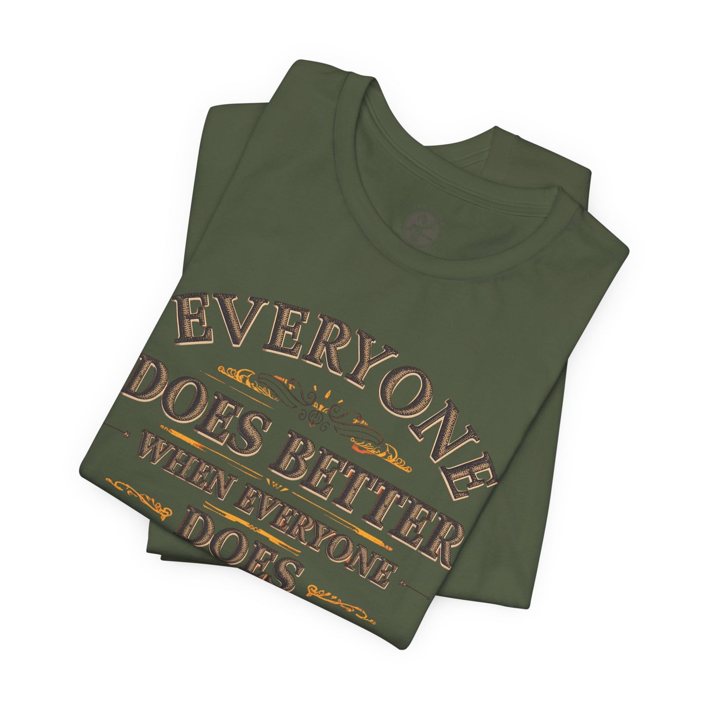 Everyone Does Better When Everyone Does Better – Inspirational Unisex T-Shirt | Motivational Tee | Positive Quote Shirt | Casual Wear | Gift for Friends