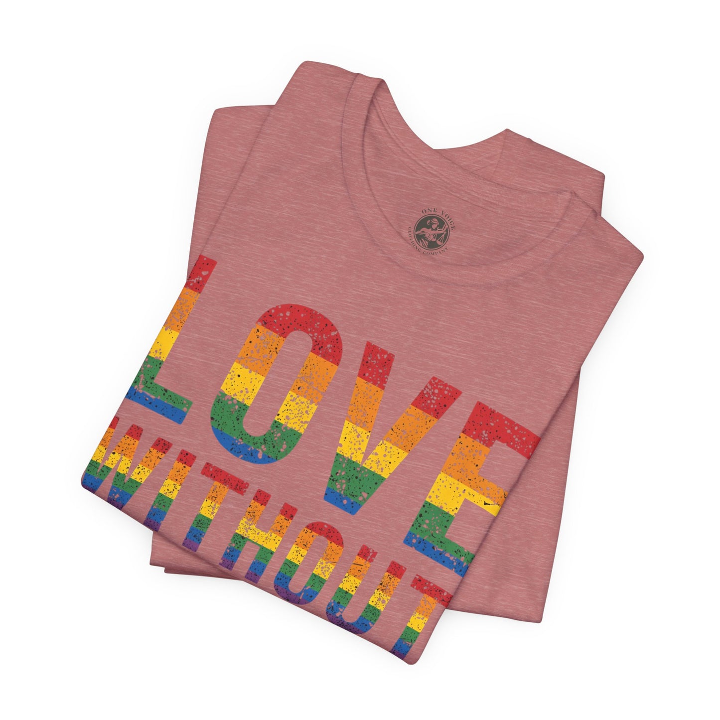 Love Without Labels – Unisex Tee | Celebrate Pride | LGBTQ+ Support Shirt | Casual Wear | Gift for Friends | PrideWEAR Collection