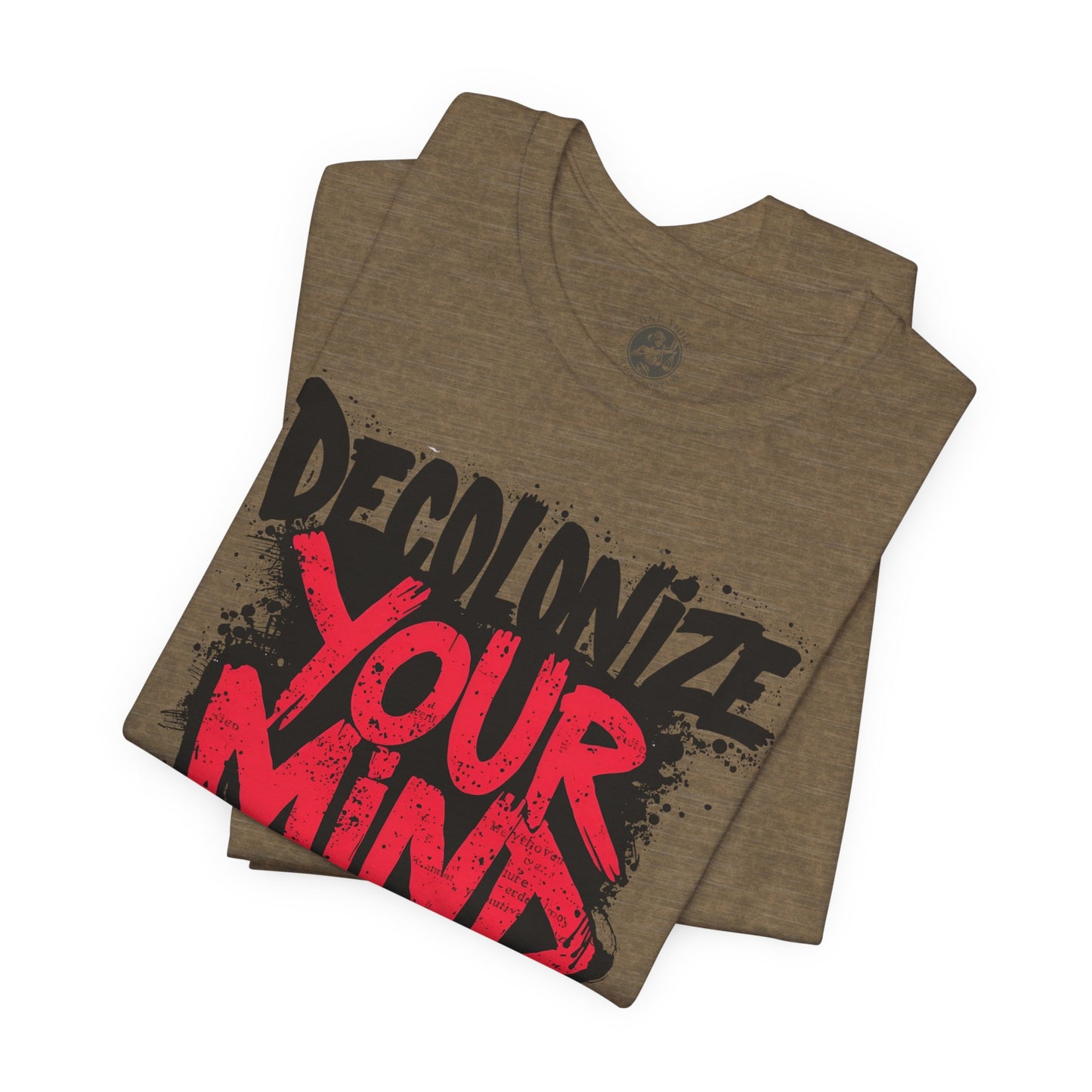 Decolonize Your Mind Shirt | Unisex Social Justice Tee for Activists, Conscious Fashion Statement T-Shirt, Inspirational Gift, Everyday Casual Wear