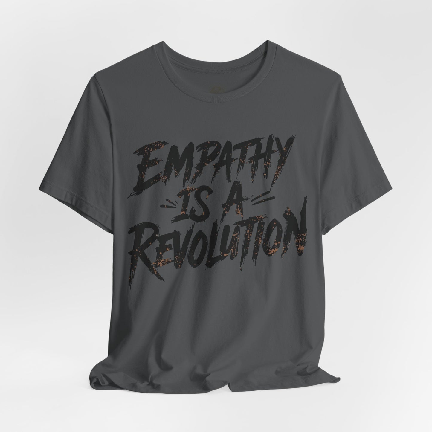 Empathy Is a Revolution T-Shirt | Unisex Short Sleeve Tee for Activism, Comfortable Casual Wear, Gift for Social Justice Enthusiasts