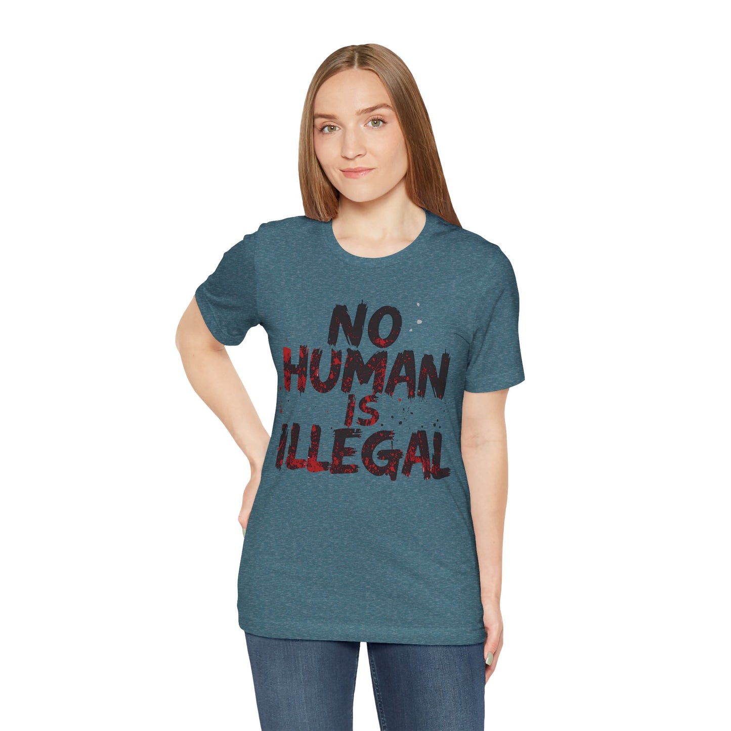 No Human Is Illegal Unisex Tee, Equality T-Shirt, Human Rights Shirt, Activism Apparel, Gift for Social Justice Advocate