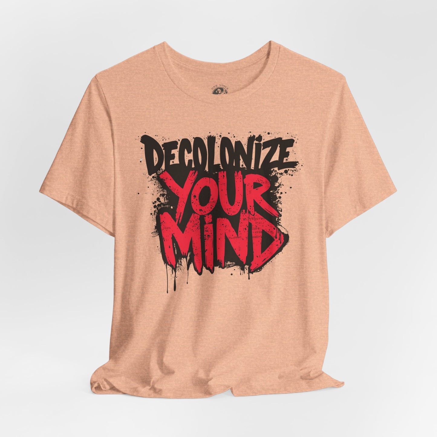 Decolonize Your Mind Shirt | Unisex Social Justice Tee for Activists, Conscious Fashion Statement T-Shirt, Inspirational Gift, Everyday Casual Wear