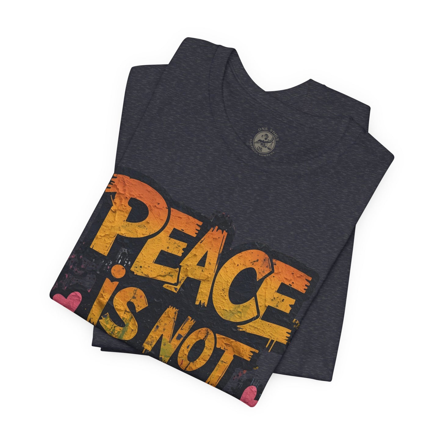 Peace is Not Passive Unisex T-Shirt - Statement Tee, Gift for Activists, Casual Wear, Everyday Style, Eco-Friendly Fashion