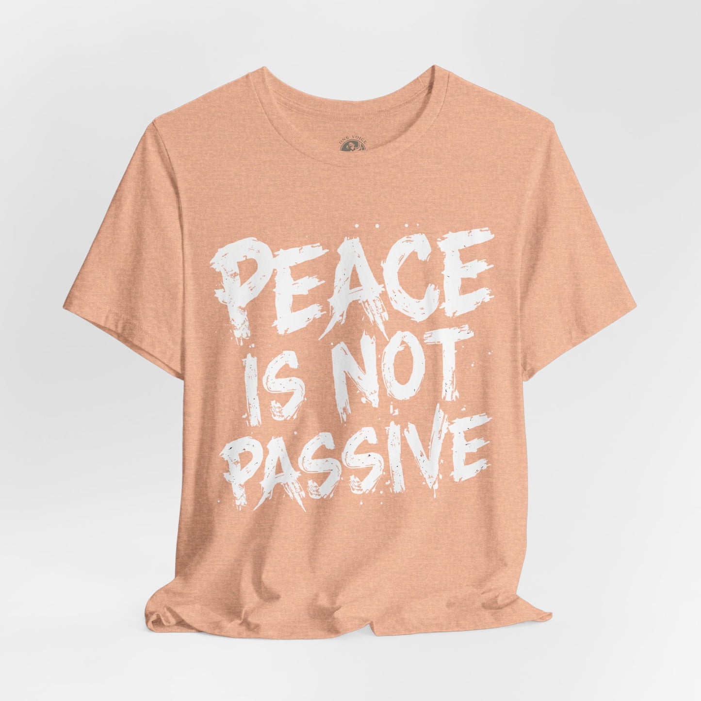 Peace Is Not Passive T-Shirt | StatementWEAR Social Justice Tee, Unisex Activism Shirt, Human Rights Graphic Tee