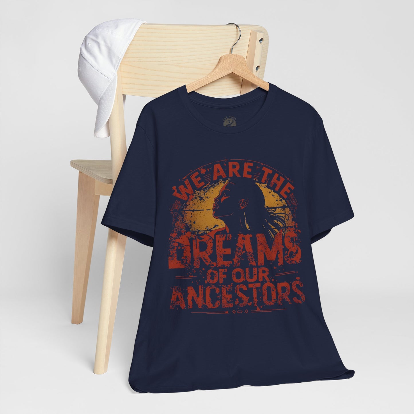We Are the Dreams of Our Ancestors – Inspirational Unisex T-Shirt | Heritage Pride Top | Motivational Statement Wear | Gift for Activists | Casual Apparel