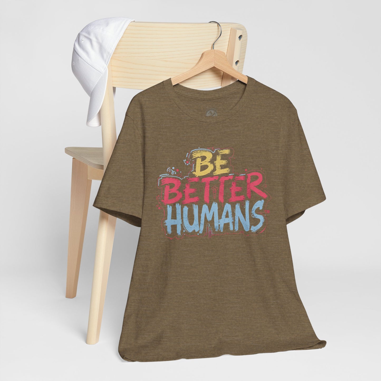Be Better Humans Tee – Positive Message Shirt | Inspirational T-Shirt | Casual Wear | Everyday Comfort | Gifts for Friends