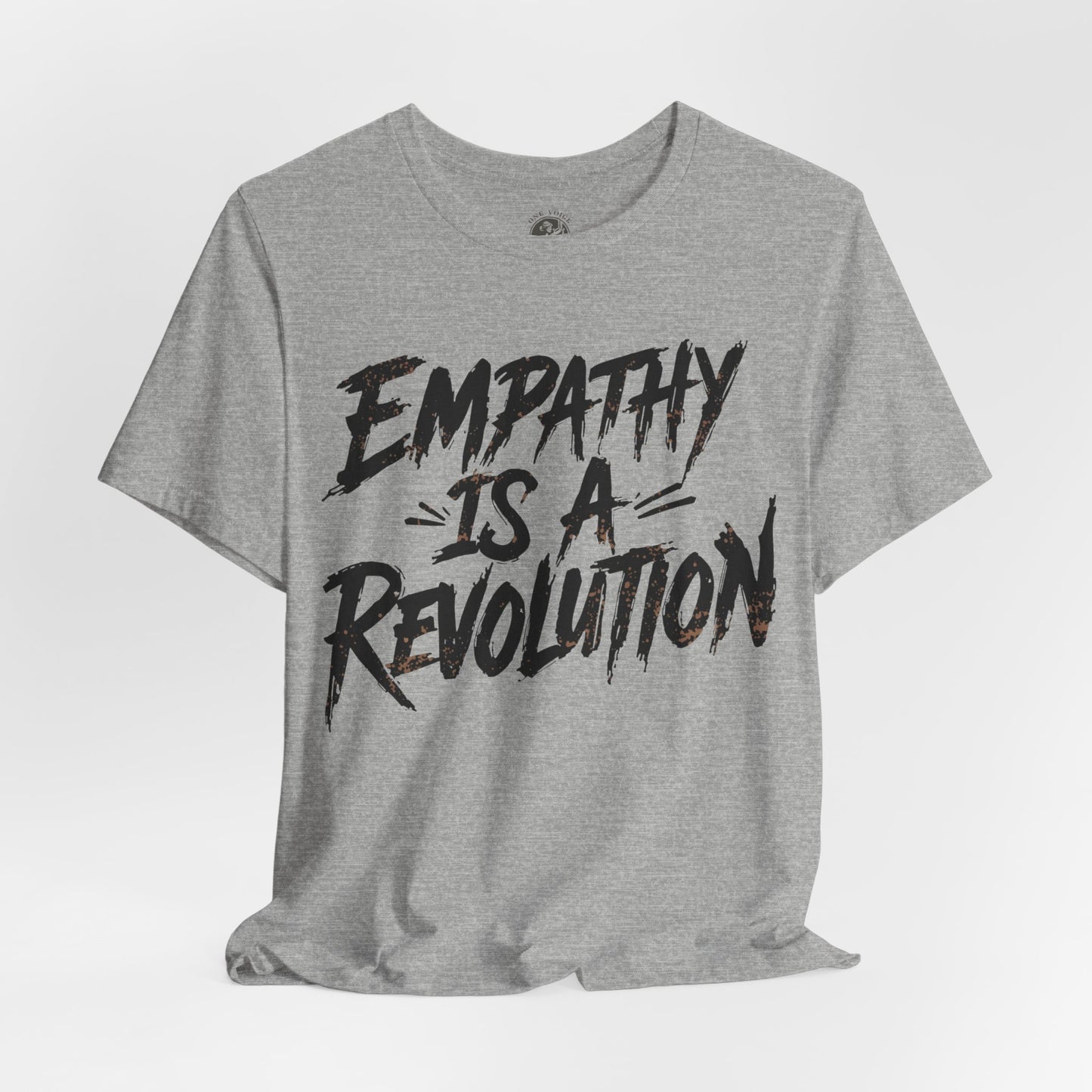 Empathy Is a Revolution T-Shirt | Unisex Short Sleeve Tee for Activism, Comfortable Casual Wear, Gift for Social Justice Enthusiasts