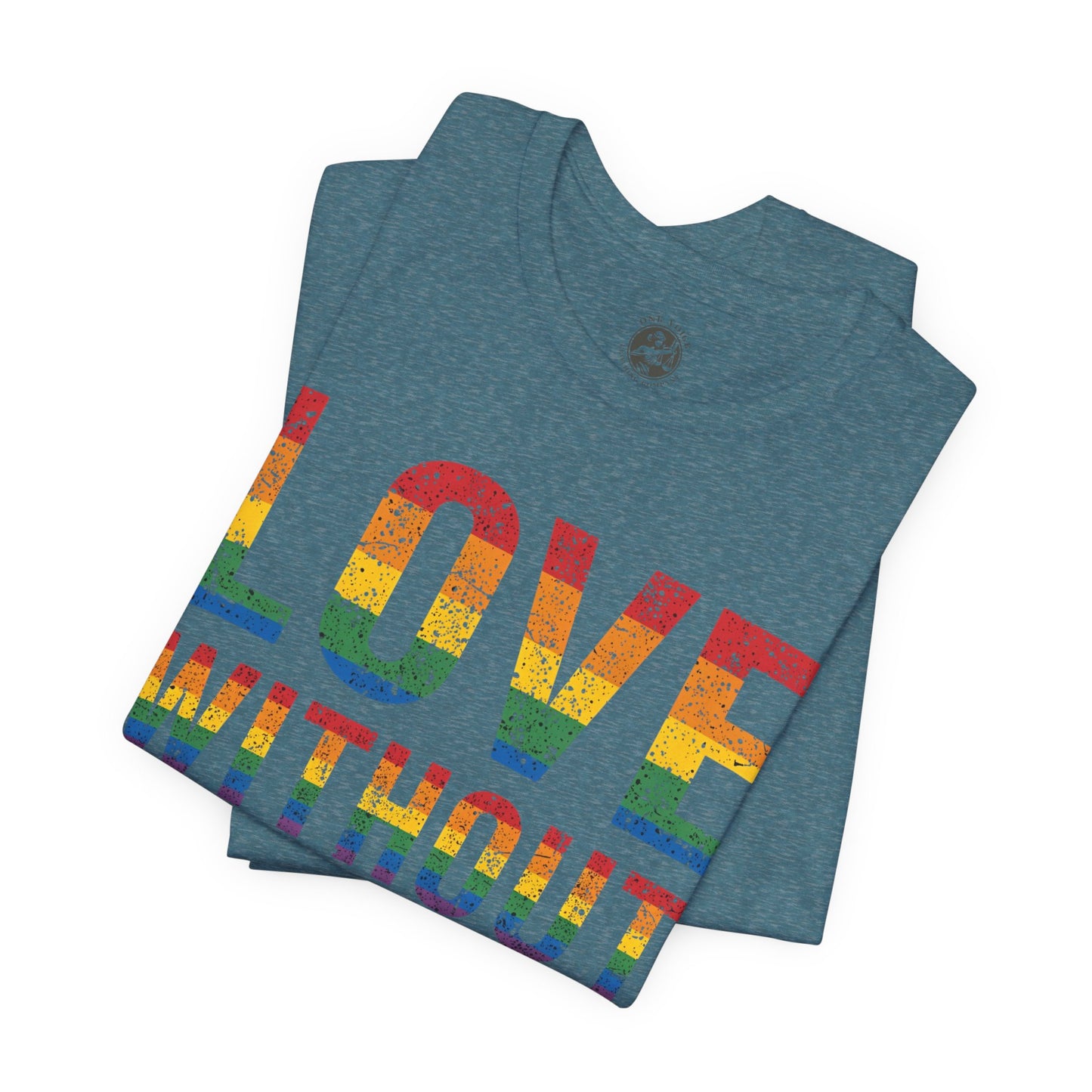 Love Without Labels – Unisex Tee | Celebrate Pride | LGBTQ+ Support Shirt | Casual Wear | Gift for Friends | PrideWEAR Collection