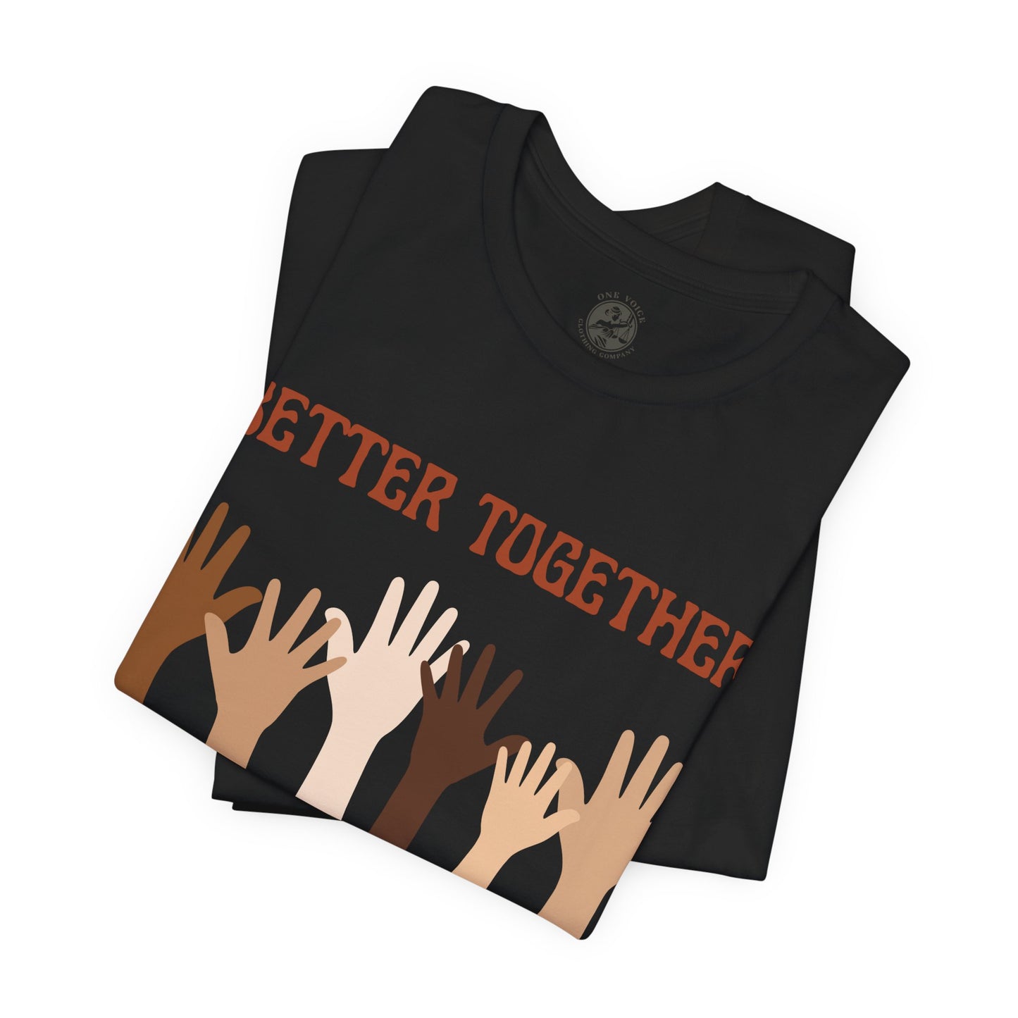 Better Together Tee – Unisex StatementWEAR Shirt Celebrating Unity, Diversity, and Inclusion | Social Justice Apparel by One Voice Clothing Company