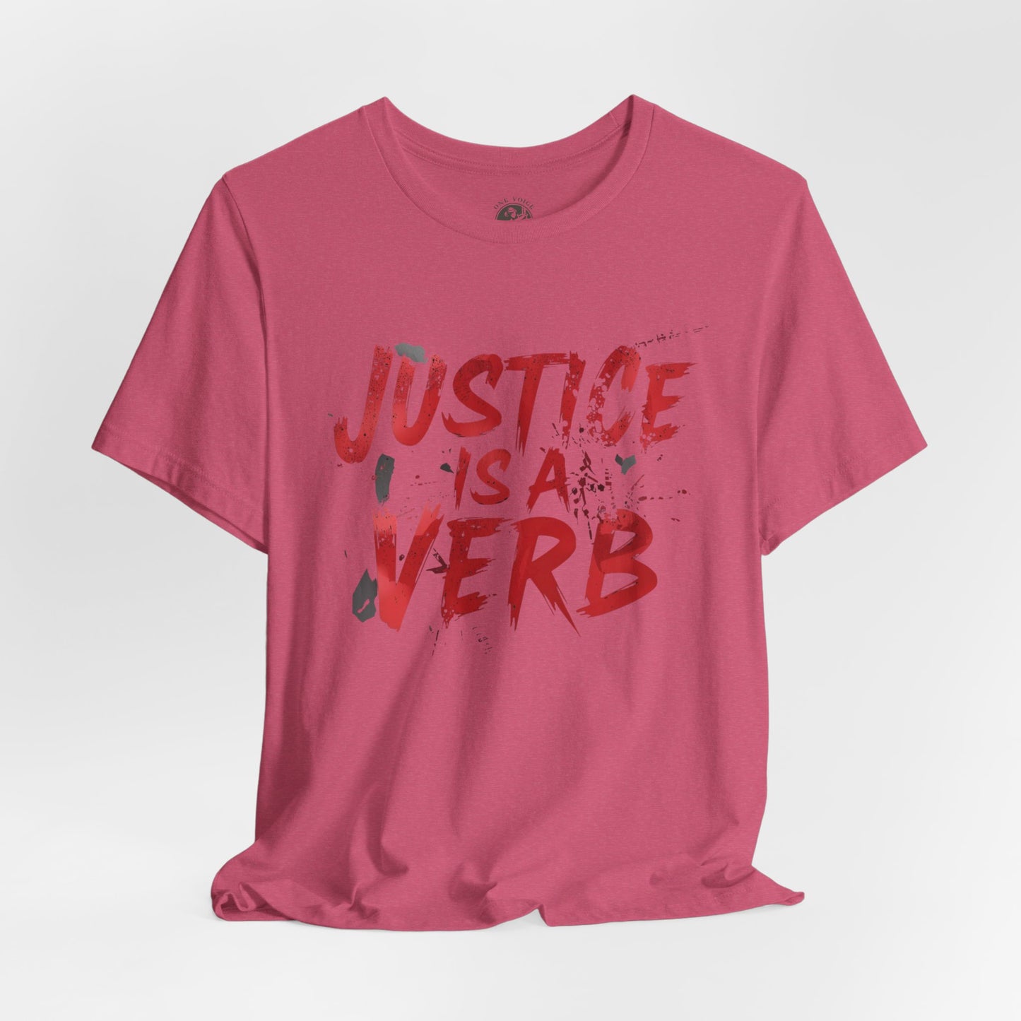 Justice Is a Verb T-Shirt | Unisex Short Sleeve Statement Tee, Activism Apparel, Equality Shirt, Social Justice Gift