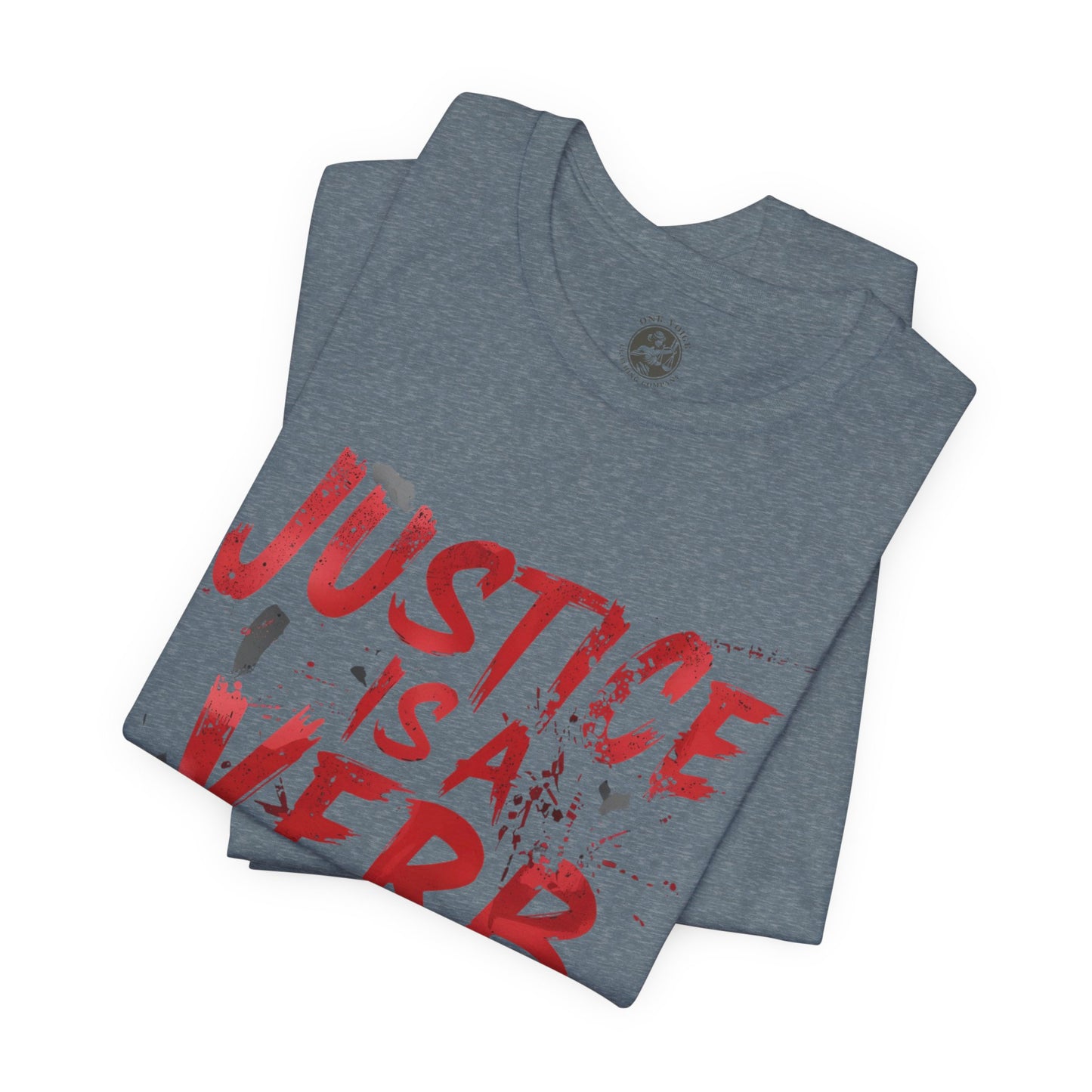 Justice Is a Verb T-Shirt | Unisex Short Sleeve Statement Tee, Activism Apparel, Equality Shirt, Social Justice Gift