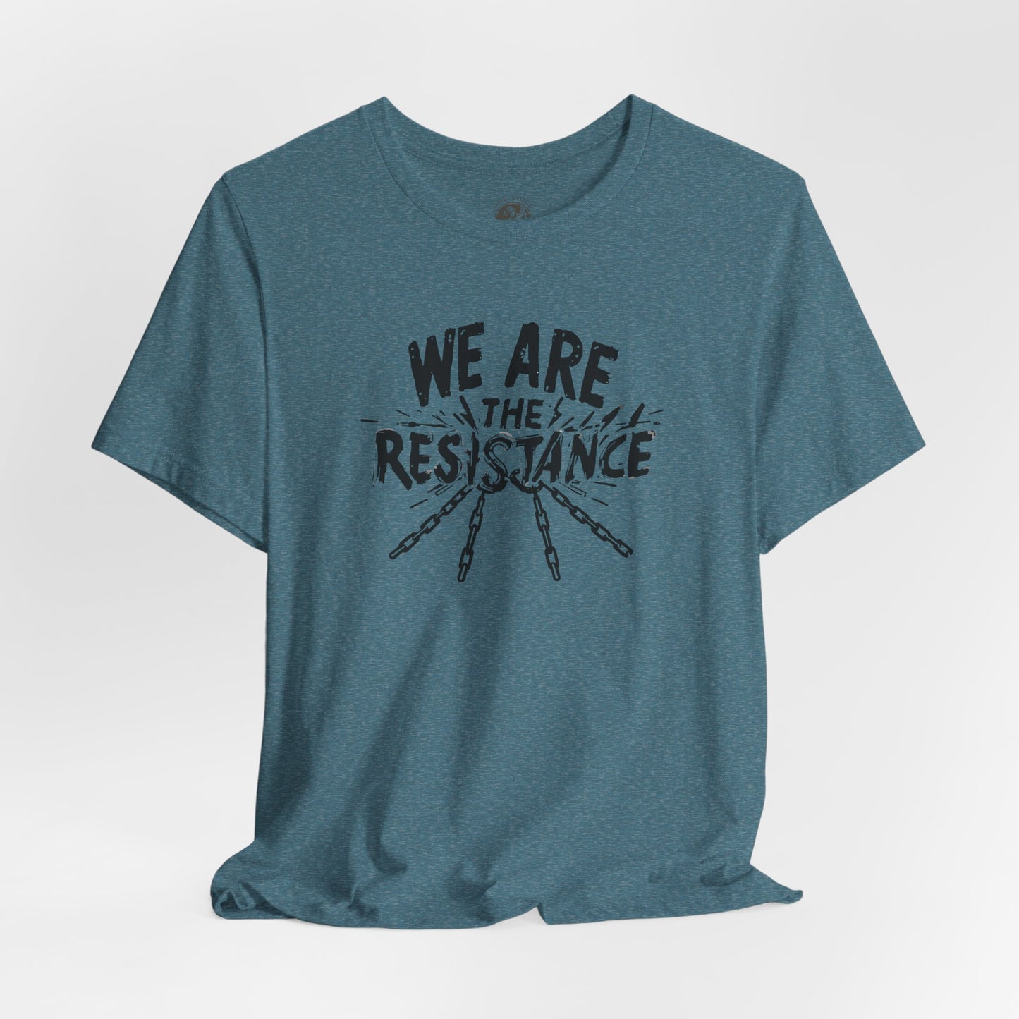 We Are the Resistance Tee – Unisex StatementWEAR Shirt for Activists, Protest Apparel, Social Justice Gift, Empowering Graphic T-Shirt