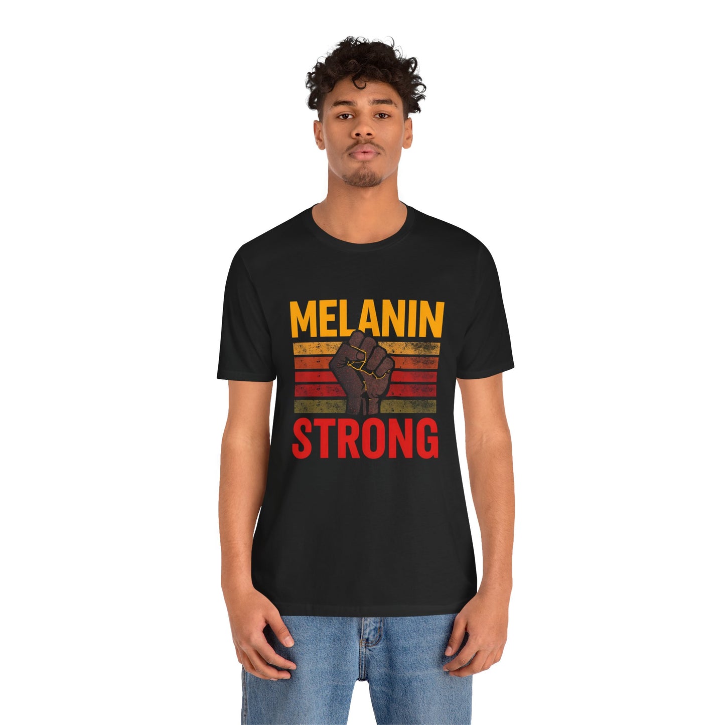 Melanin Strong – Unisex Tee | Empowerment Shirt | Black History Month Gift | Social Justice Apparel | Comfortable Casual Wear | Statement Tee