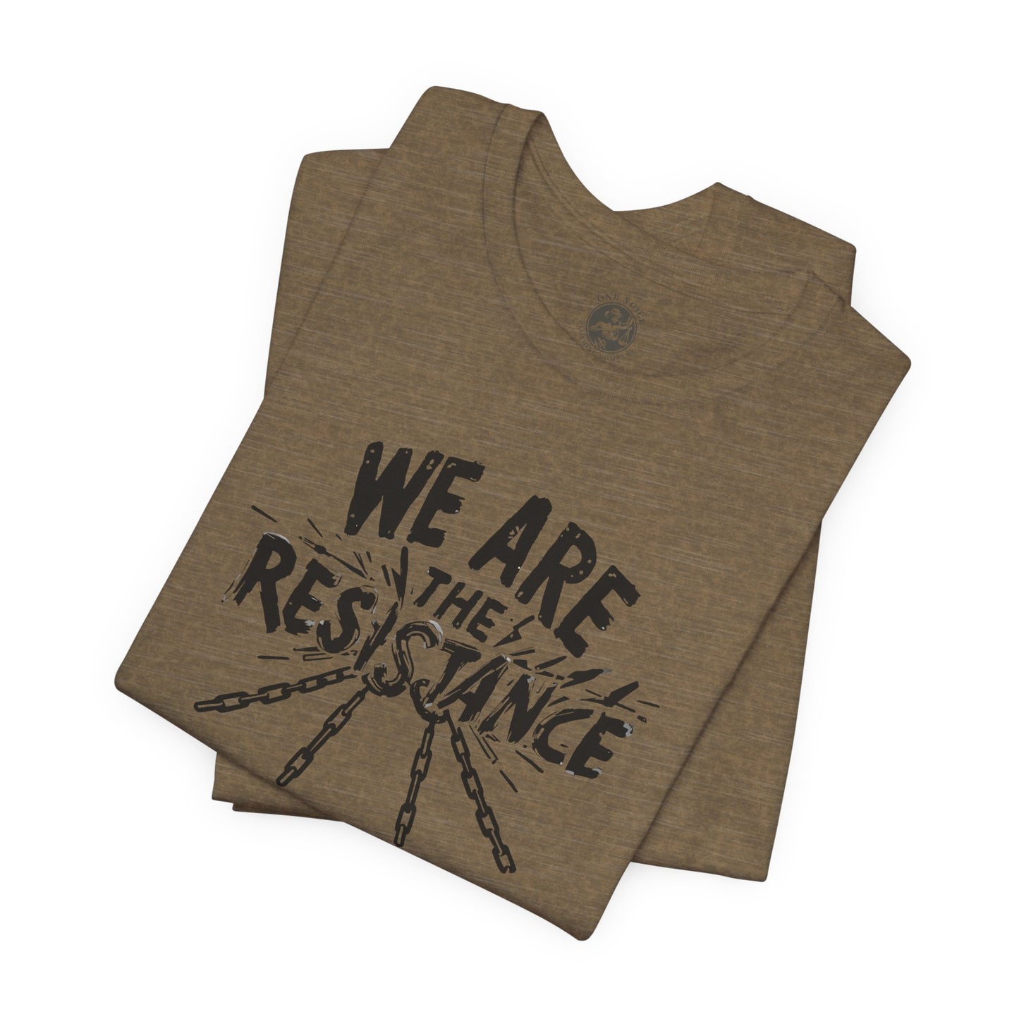 We Are the Resistance Tee – Unisex StatementWEAR Shirt for Activists, Protest Apparel, Social Justice Gift, Empowering Graphic T-Shirt