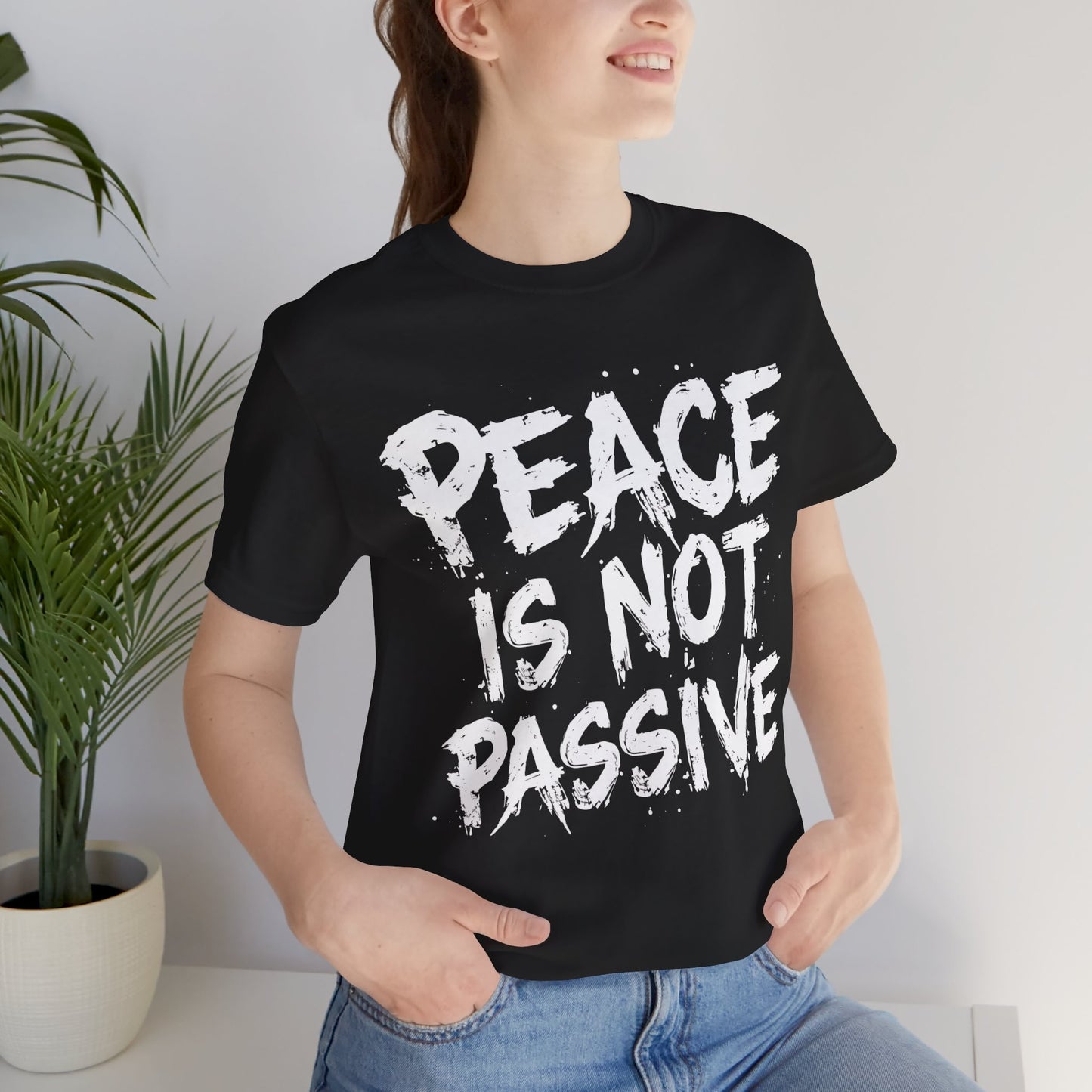 Peace Is Not Passive T-Shirt | StatementWEAR Social Justice Tee, Unisex Activism Shirt, Human Rights Graphic Tee