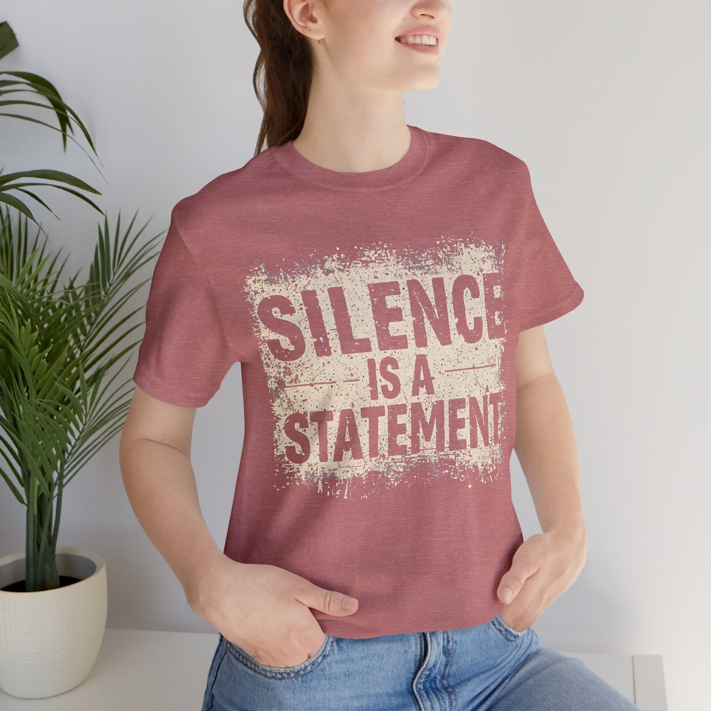 Silence is a Statement – Unisex Jersey Tee | Inspirational T-Shirt | Protest Shirt | Social Justice Apparel | Gift for Activists | Casual Wear
