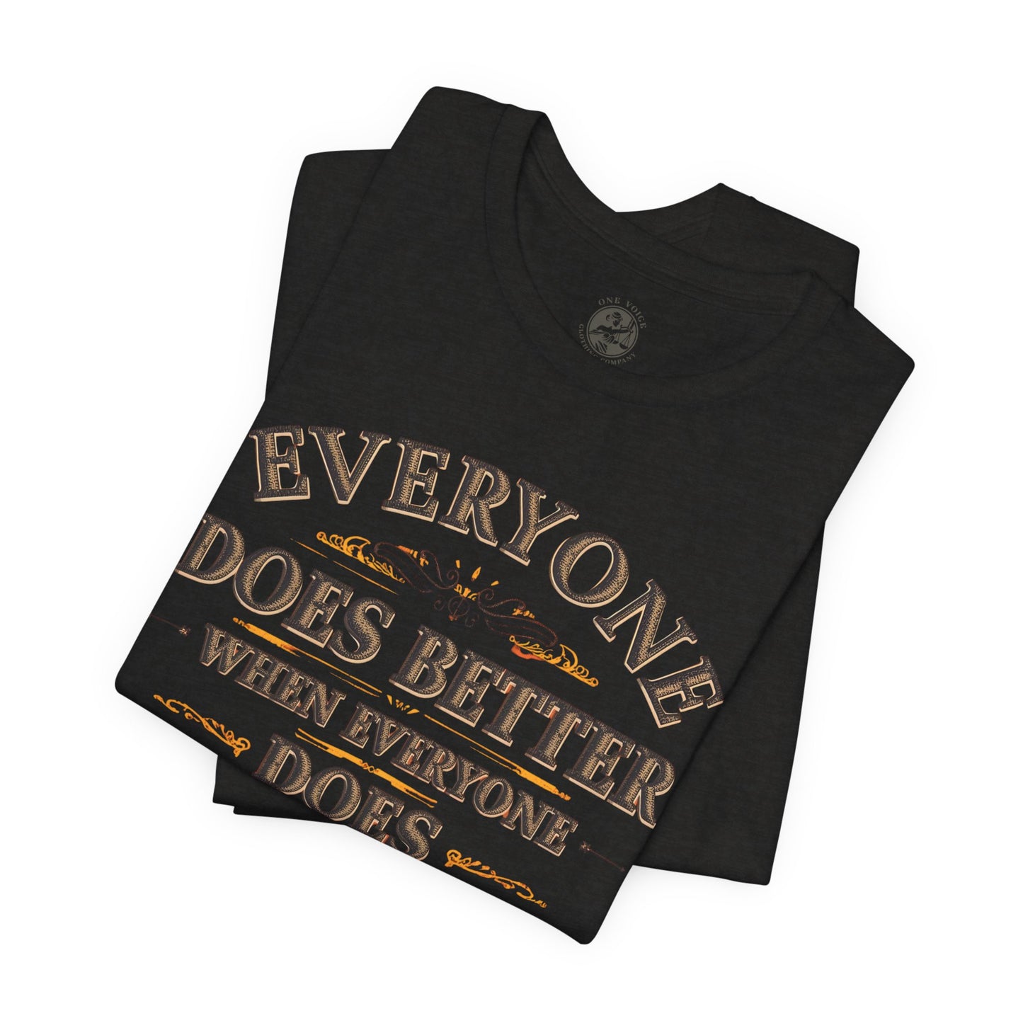 Everyone Does Better When Everyone Does Better – Inspirational Unisex T-Shirt | Motivational Tee | Positive Quote Shirt | Casual Wear | Gift for Friends