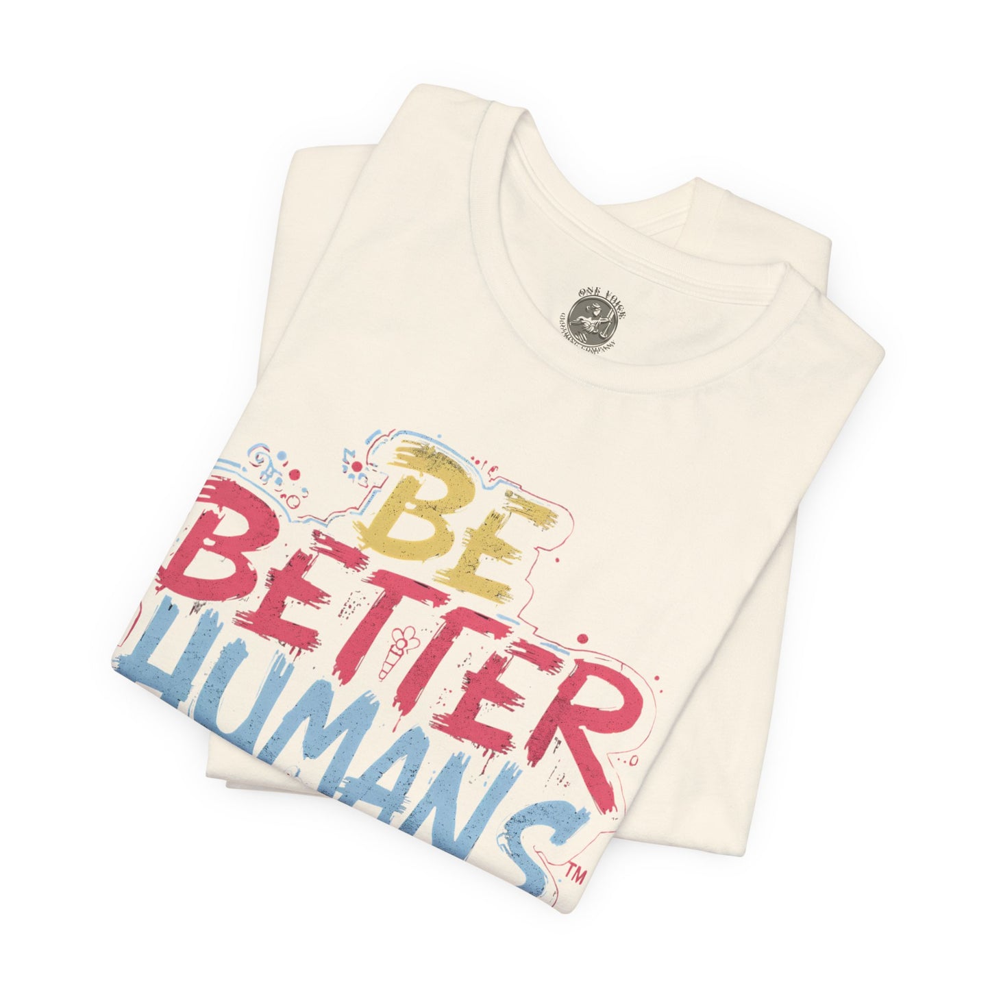 Be Better Humans Tee – Positive Message Shirt | Inspirational T-Shirt | Casual Wear | Everyday Comfort | Gifts for Friends