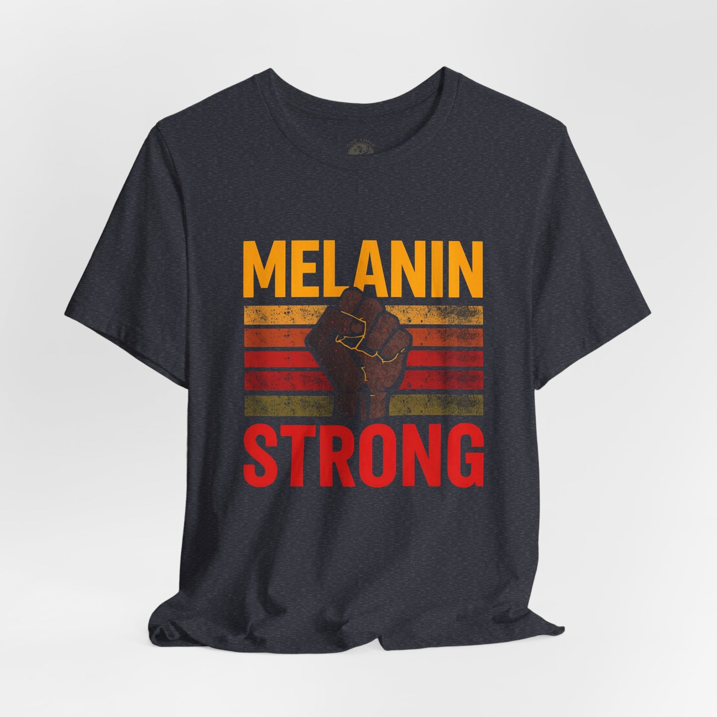 Melanin Strong – Unisex Tee | Empowerment Shirt | Black History Month Gift | Social Justice Apparel | Comfortable Casual Wear | Statement Tee