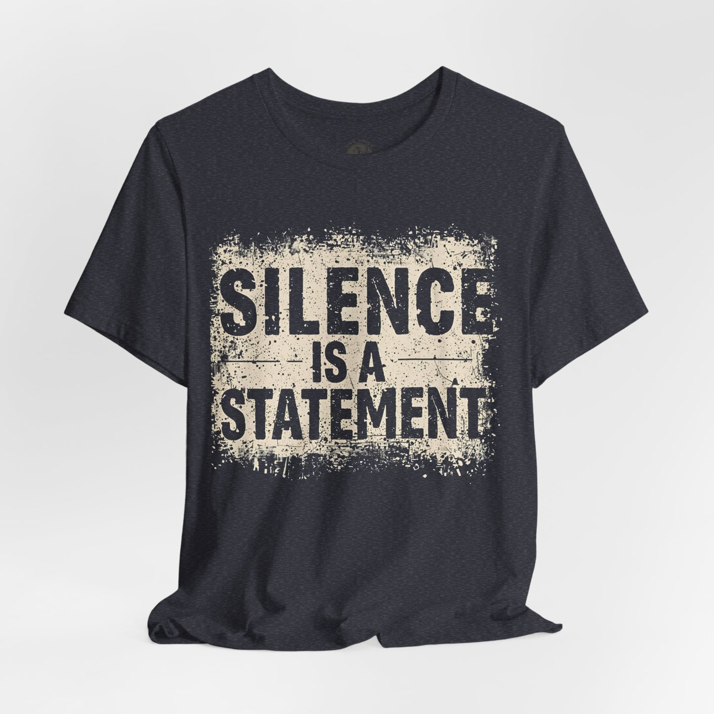 Silence is a Statement – Unisex Jersey Tee | Inspirational T-Shirt | Protest Shirt | Social Justice Apparel | Gift for Activists | Casual Wear