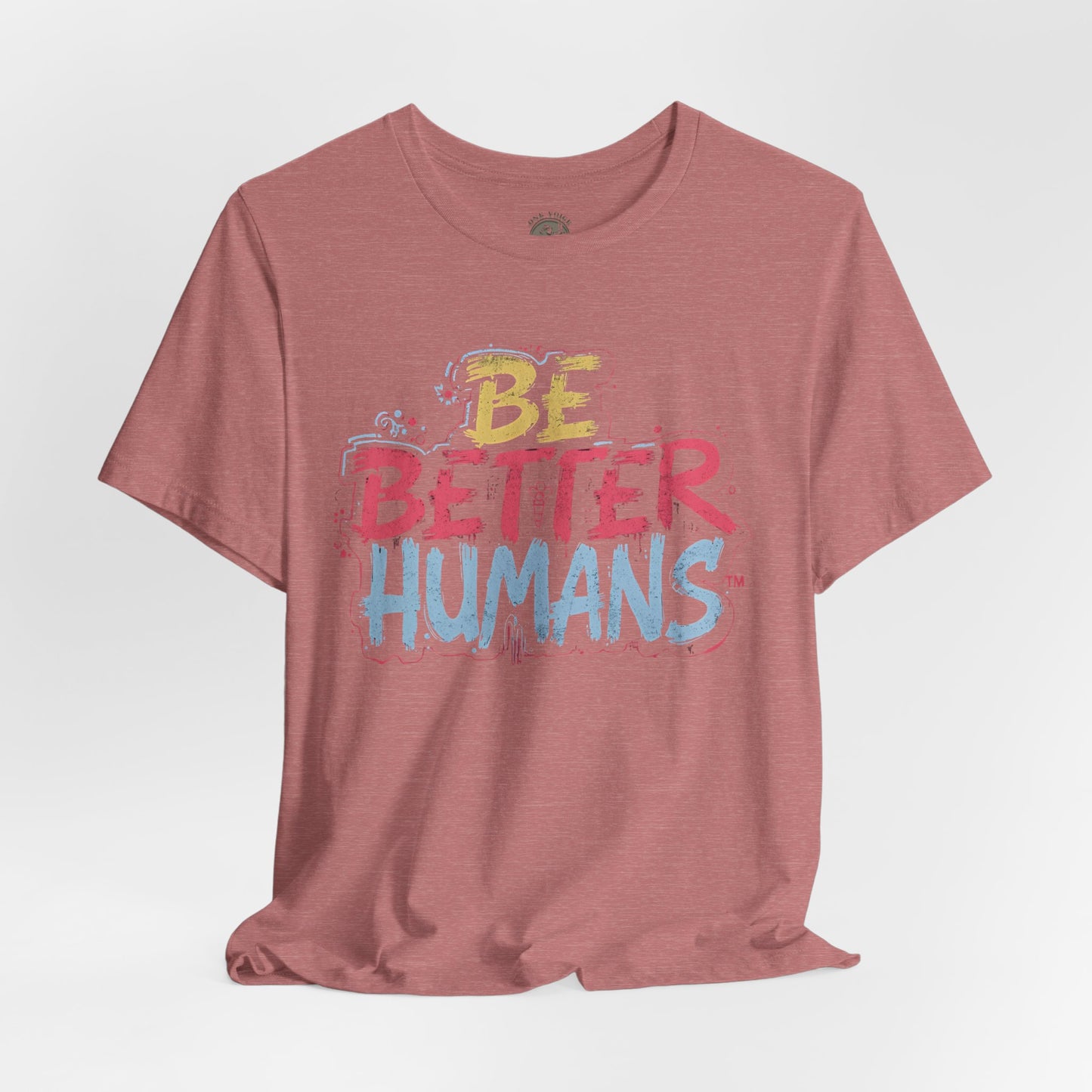 Be Better Humans Tee – Positive Message Shirt | Inspirational T-Shirt | Casual Wear | Everyday Comfort | Gifts for Friends