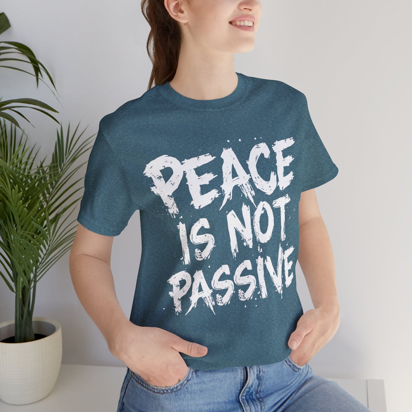 Peace Is Not Passive T-Shirt | StatementWEAR Social Justice Tee, Unisex Activism Shirt, Human Rights Graphic Tee