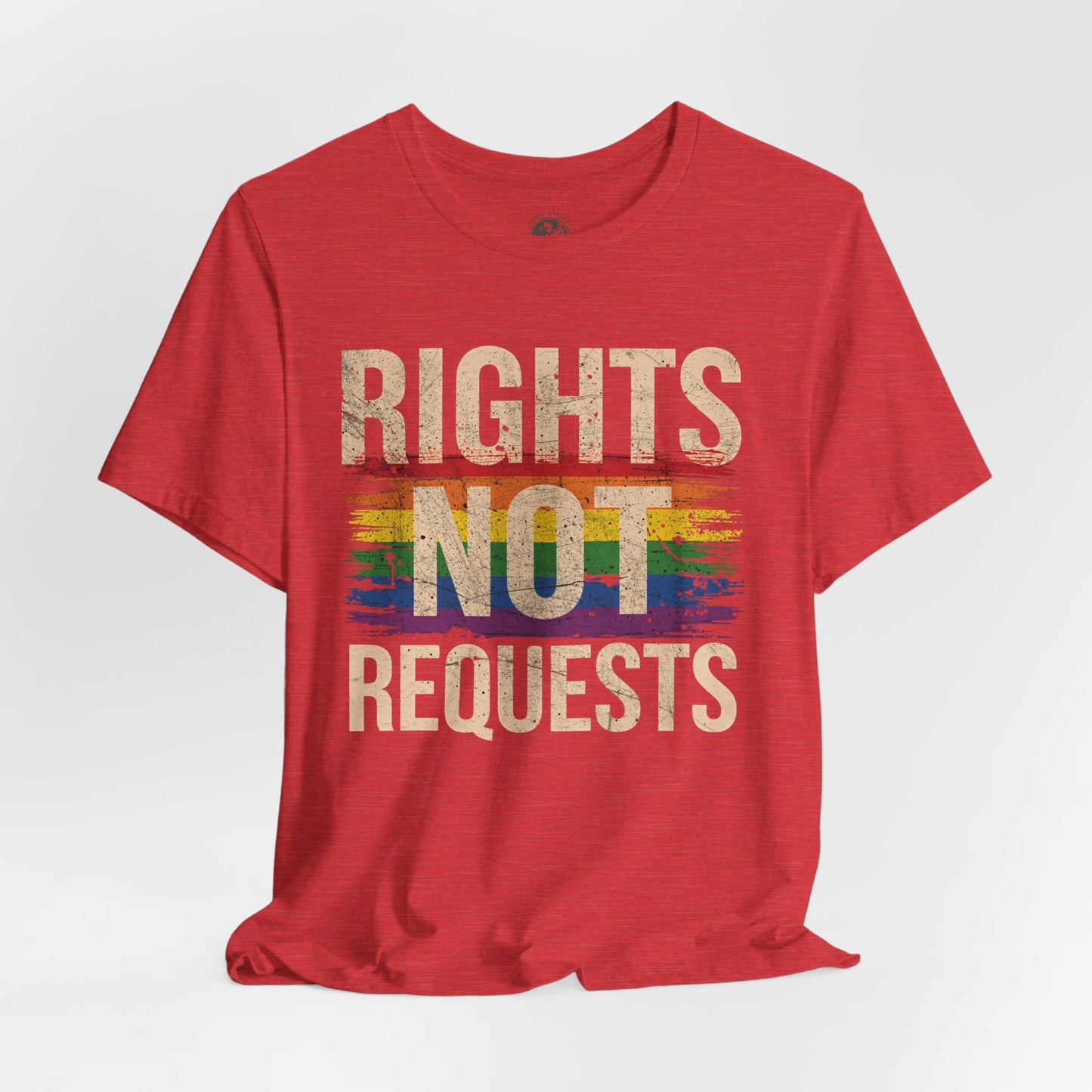 Rights Not Requests – Unisex T-Shirt | LGBTQ+ Activism Shirt | Equality Apparel | Rainbow Graphic Tee | Casual Pride Wear | PrideWEAR Collection