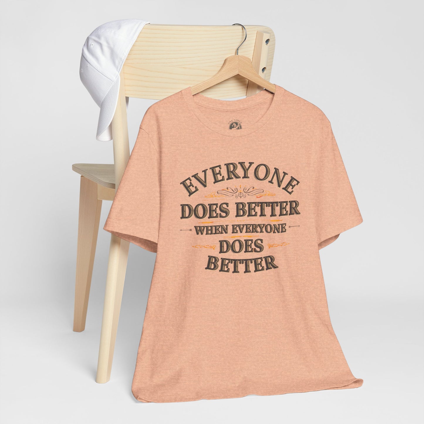 Everyone Does Better When Everyone Does Better – Inspirational Unisex T-Shirt | Motivational Tee | Positive Quote Shirt | Casual Wear | Gift for Friends
