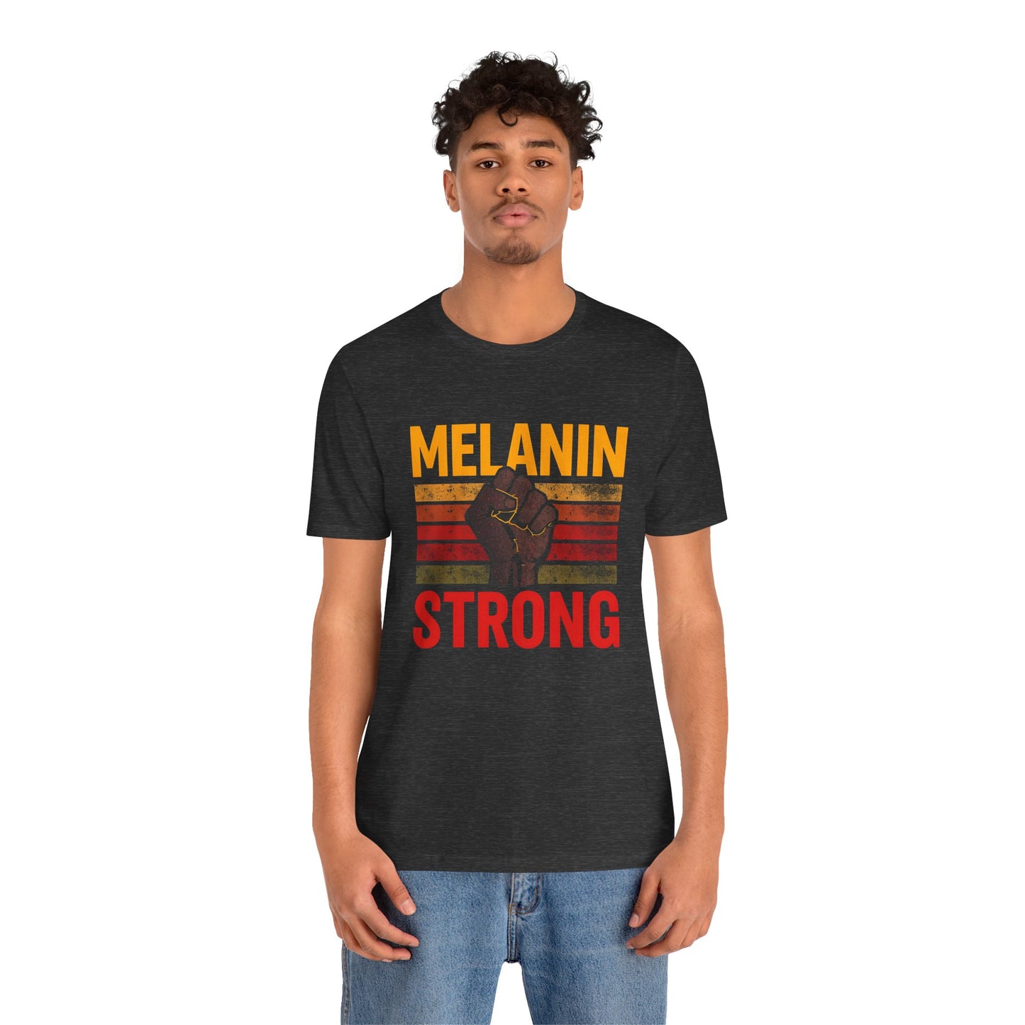 Melanin Strong – Unisex Tee | Empowerment Shirt | Black History Month Gift | Social Justice Apparel | Comfortable Casual Wear | Statement Tee