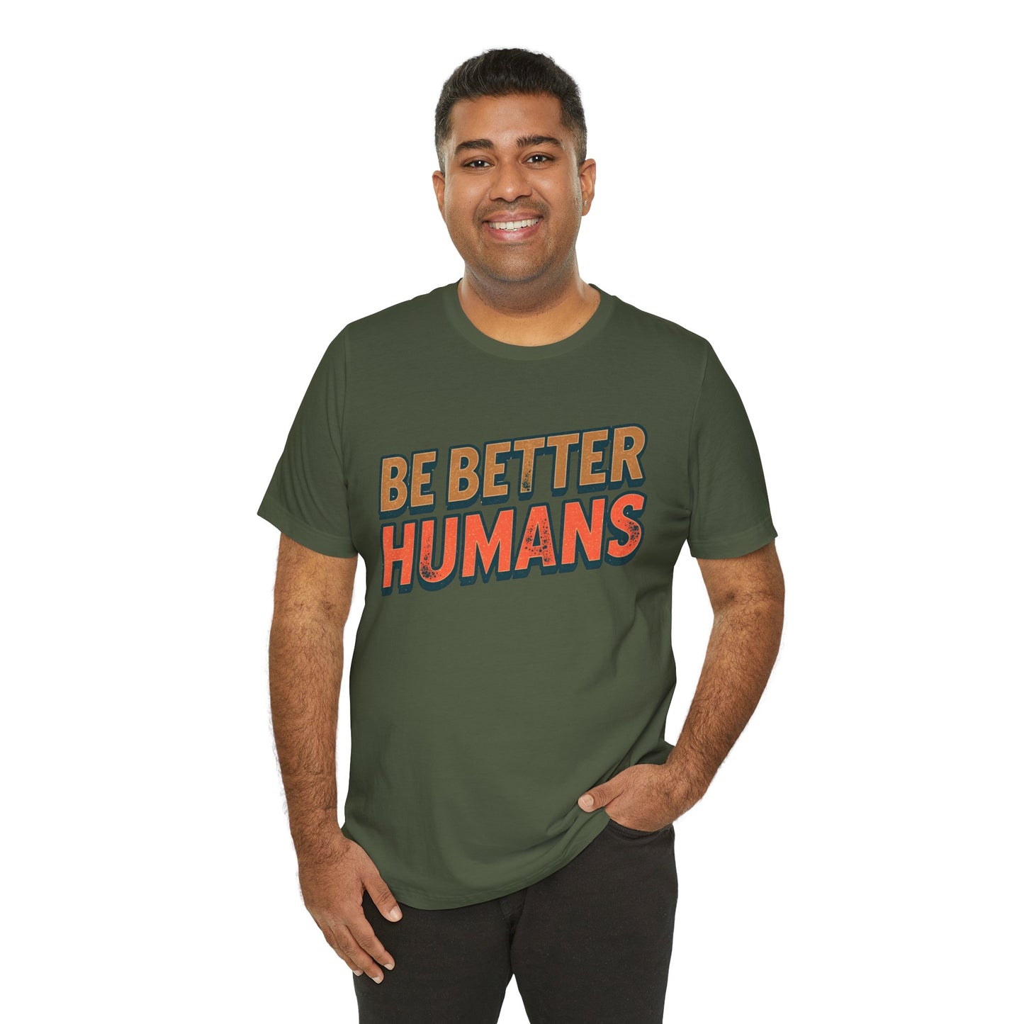 Be Better Humans – Unisex Motivational Tee | Inspirational Short Sleeve Shirt | Positive Vibes T-Shirt | Casual Wear | Gifts for Teens & Adults