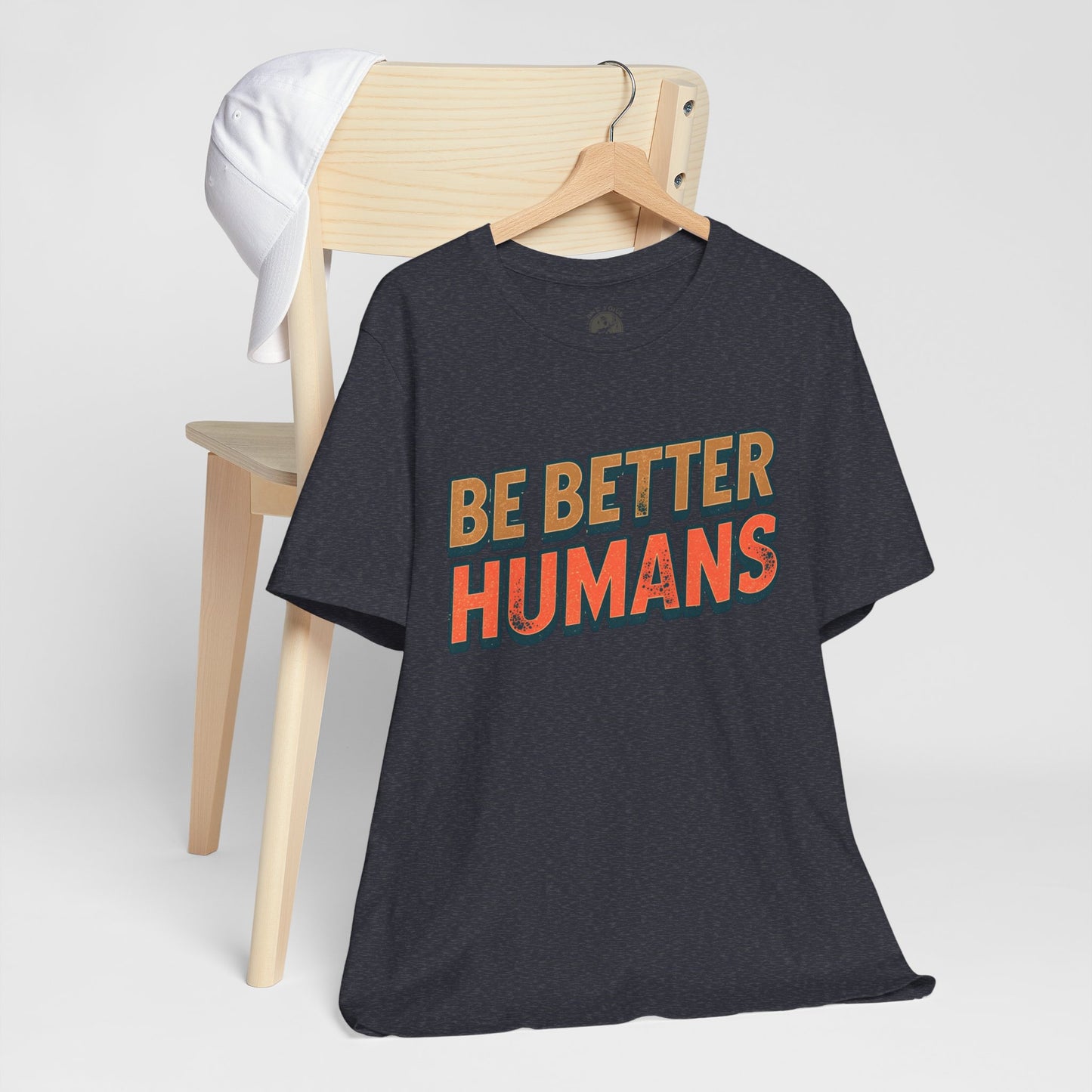 Be Better Humans – Unisex Motivational Tee | Inspirational Short Sleeve Shirt | Positive Vibes T-Shirt | Casual Wear | Gifts for Teens & Adults
