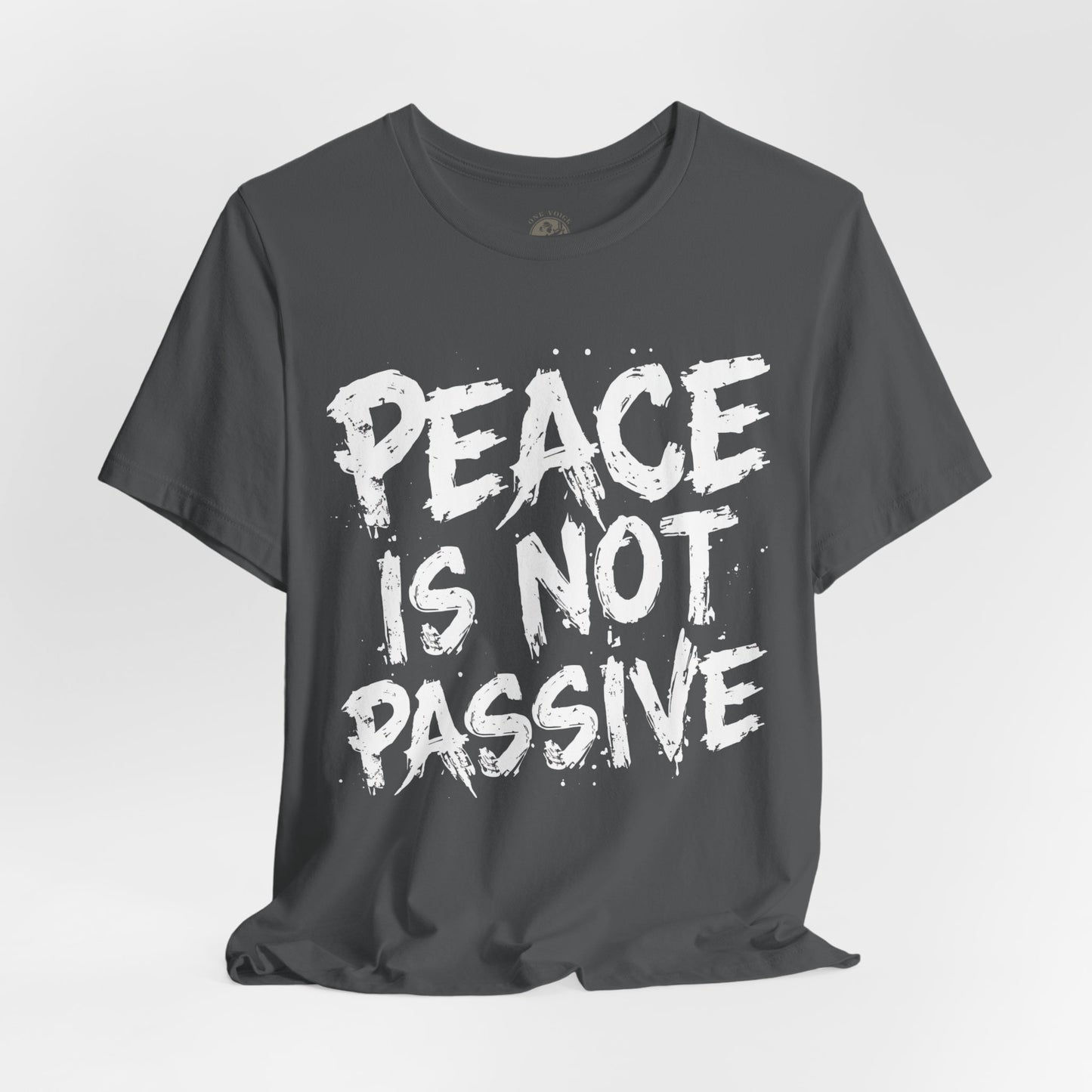 Peace Is Not Passive T-Shirt | StatementWEAR Social Justice Tee, Unisex Activism Shirt, Human Rights Graphic Tee