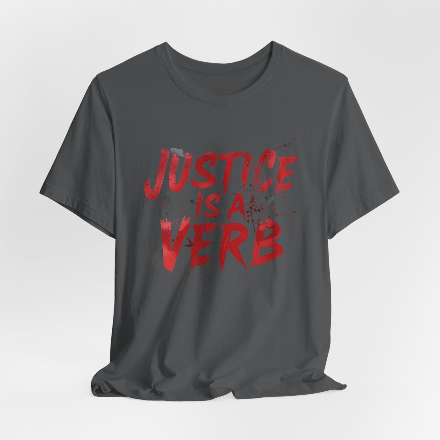 Justice Is a Verb T-Shirt | Unisex Short Sleeve Statement Tee, Activism Apparel, Equality Shirt, Social Justice Gift